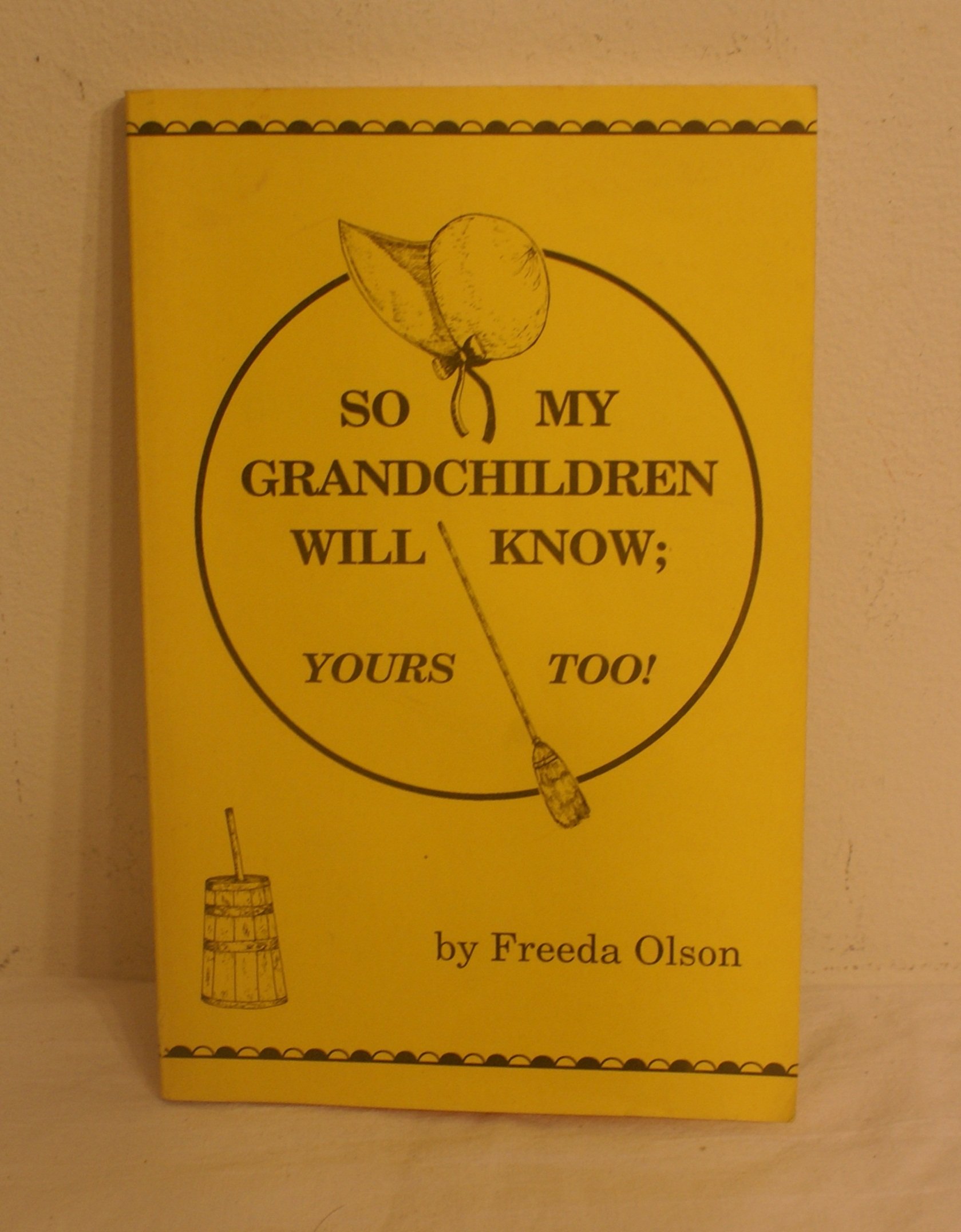 So My Grandchildren Will Know; Yours Too!