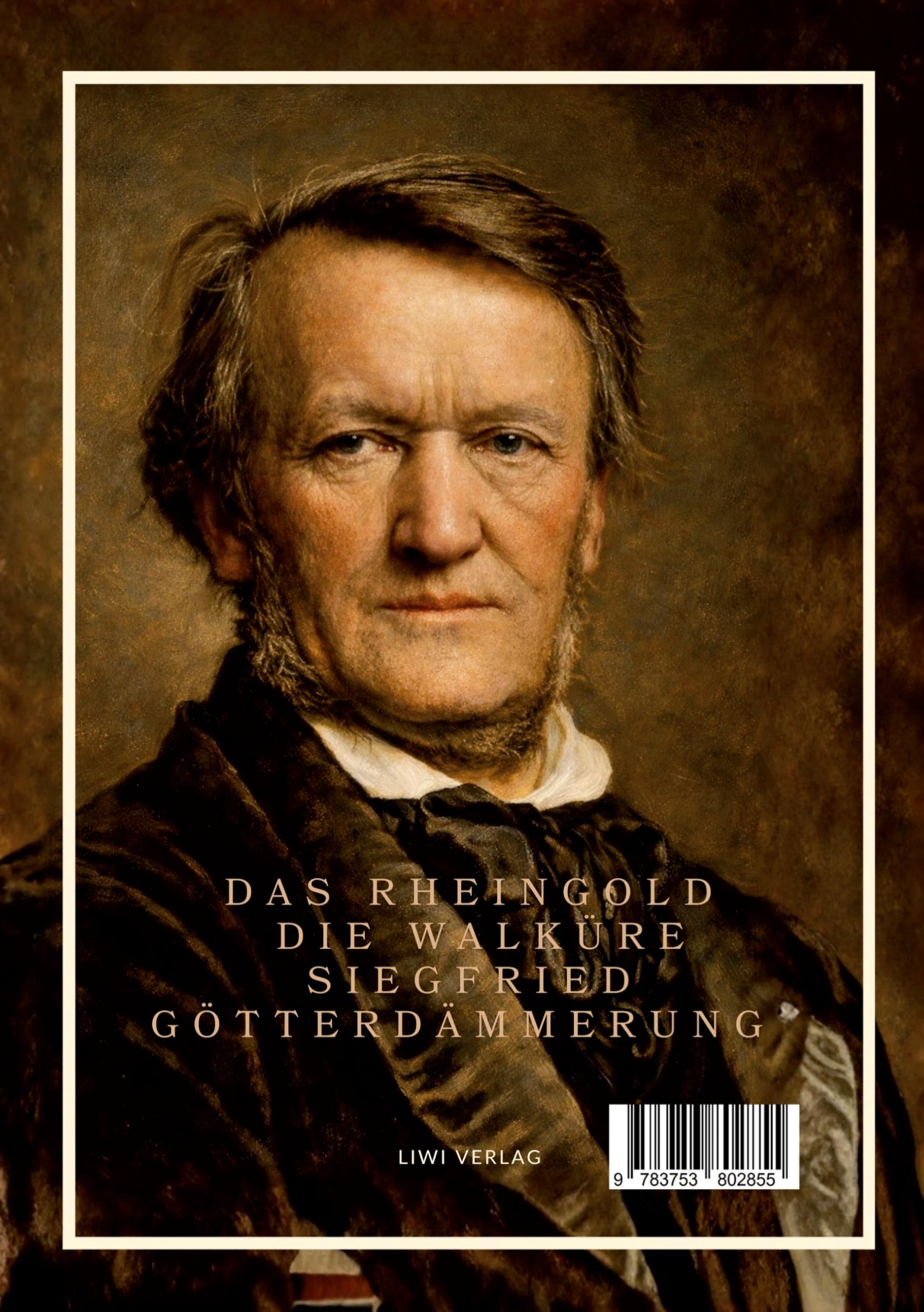 Richard Wagner: Der Ring des Nibelungen. Neuausgabe: Vollständiges Textbuch / Libretto (Das Rheingold / Die Walküre / Siegfried / Götterdämmerung)