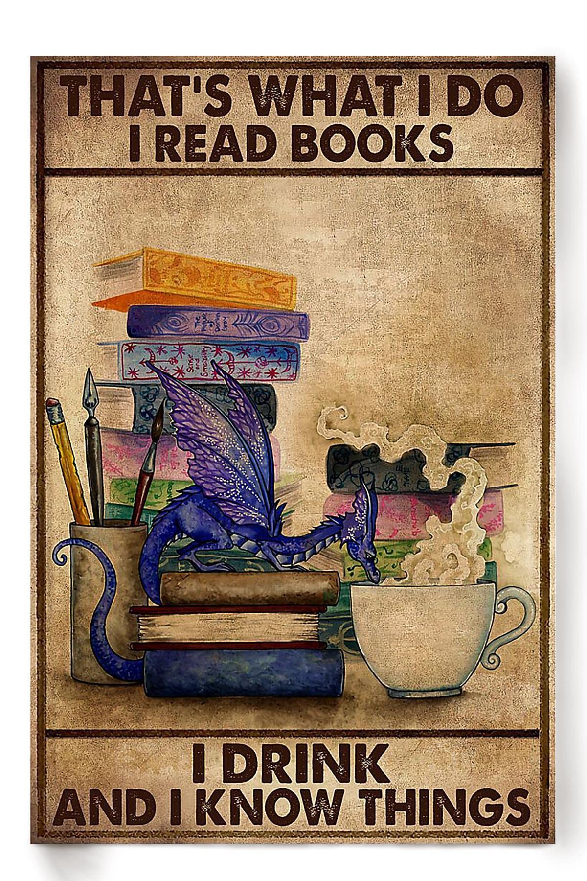 Yelacecca Thats What I Do Read Books Drink And Know Things Vintage Style Metal Sign Wall Art Decor Metal Sign Poster 8X12 Inches