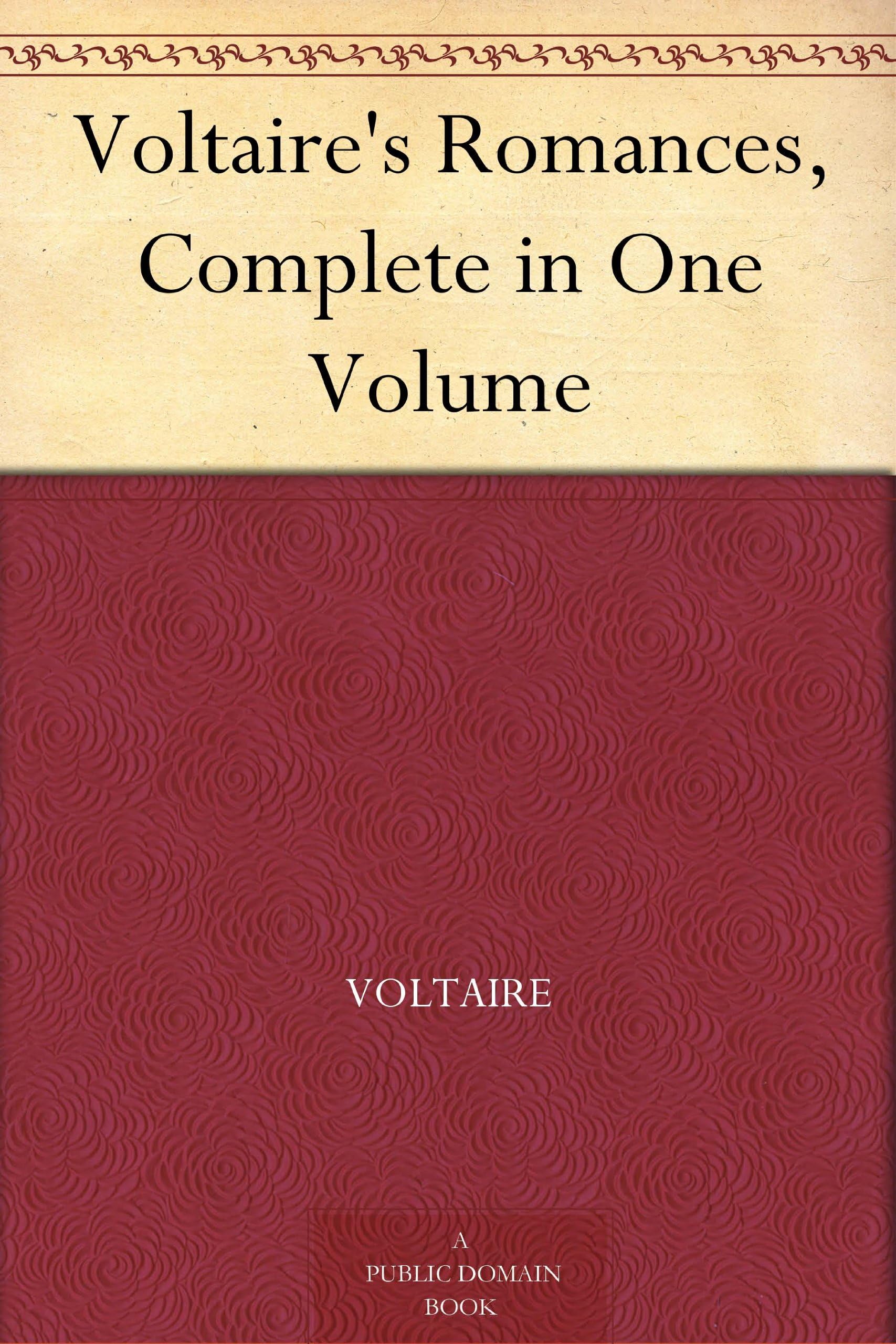 Voltaire's Romances, Complete in One Volume