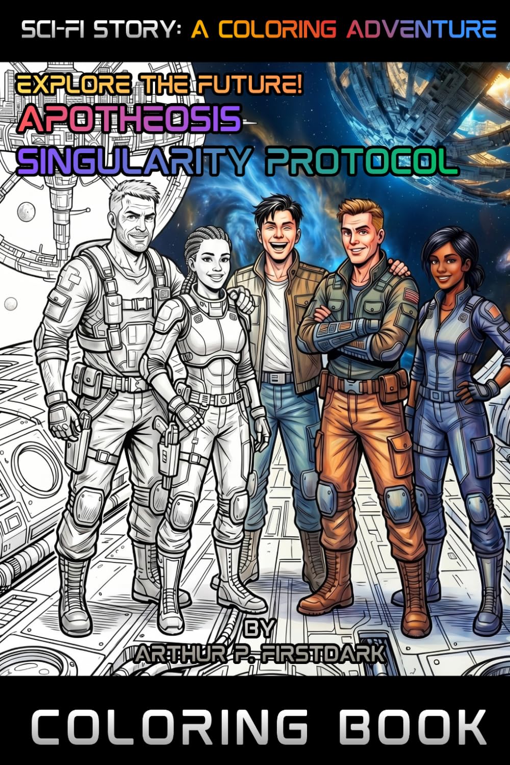 Apotheosis: Singularity Protocol: Sci-Fi Coloring Book for Adults and Teens