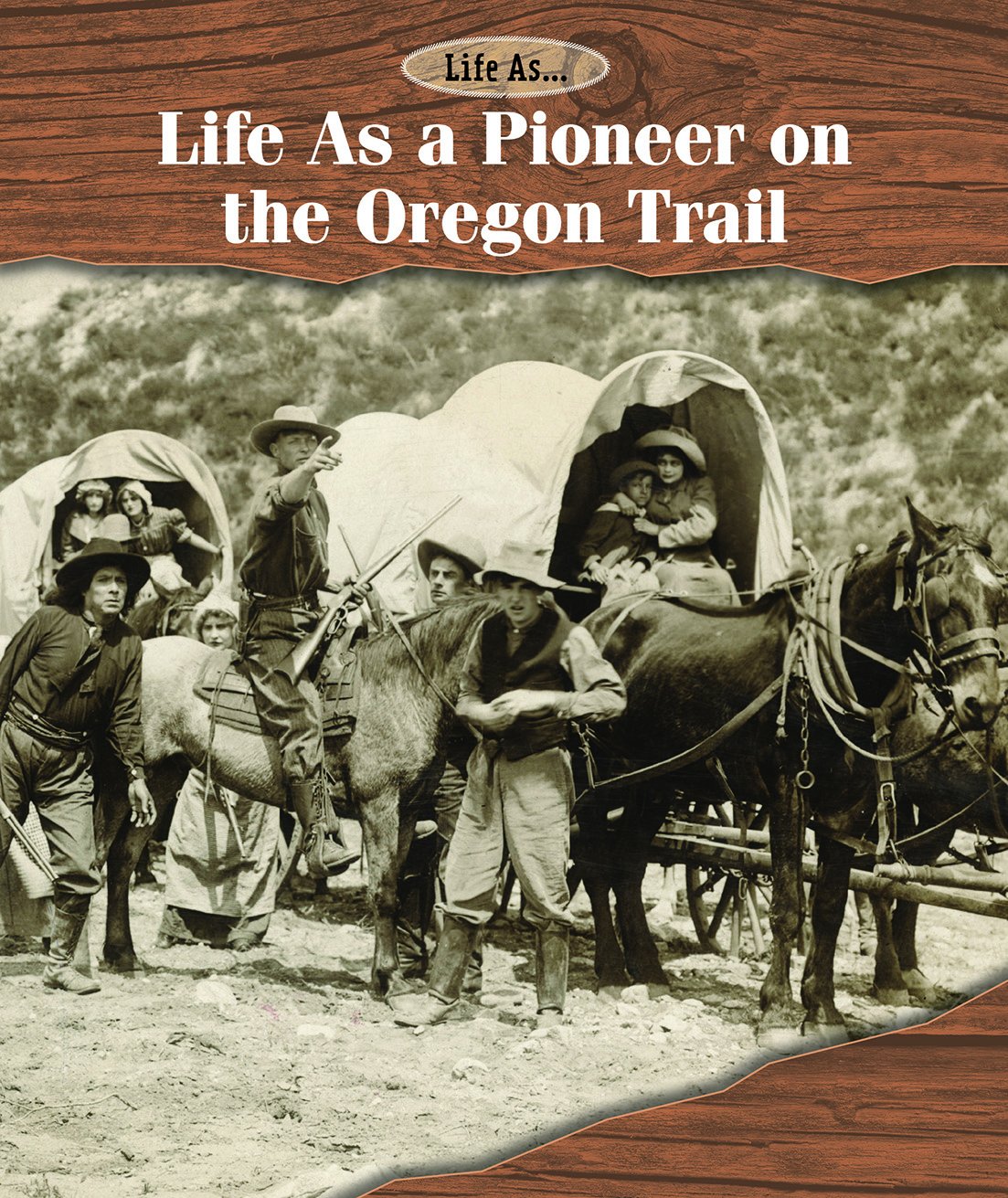 Life As a Pioneer on the Oregon Trail (Life As...)