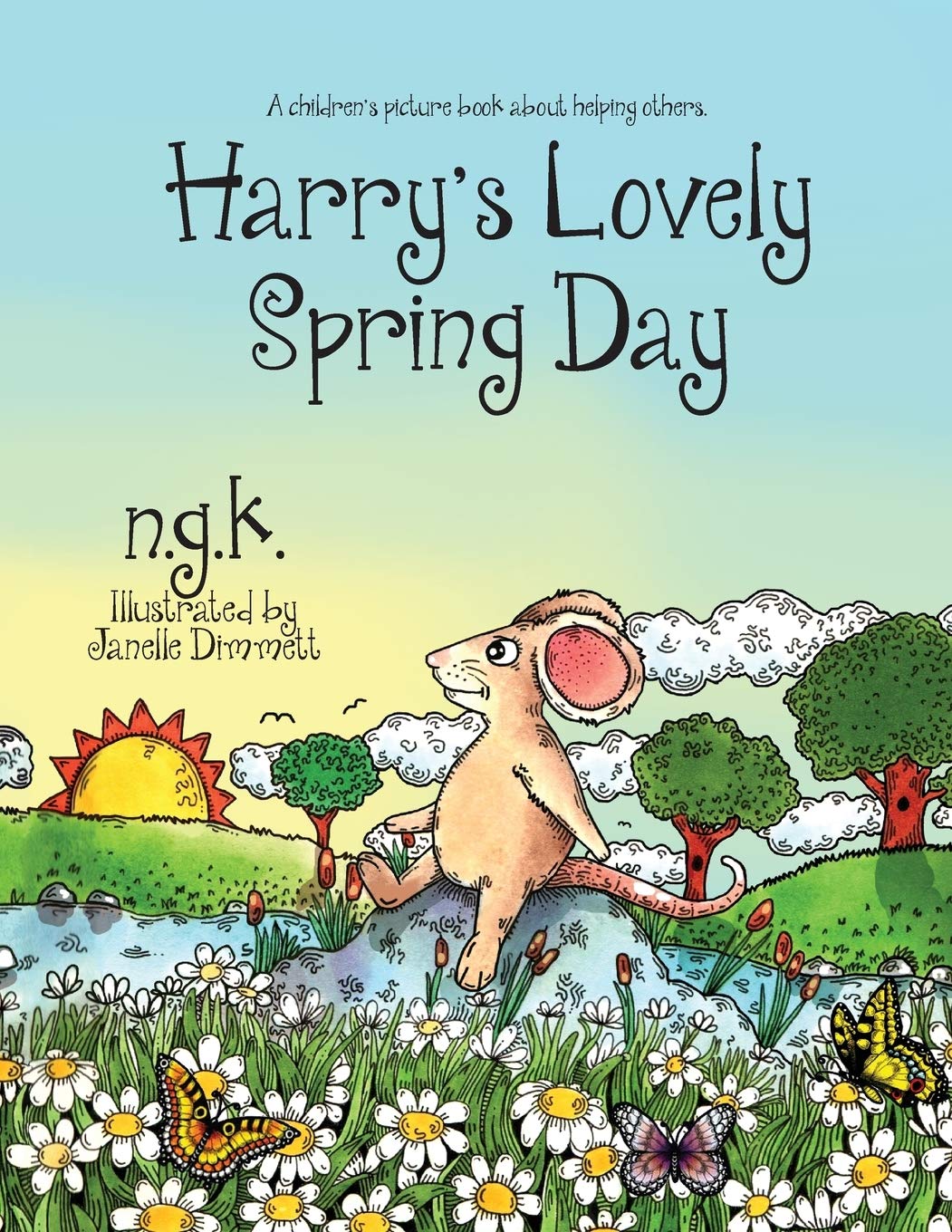 Harry's Lovely Spring Day: Harry The Happy Mouse: Teaching children the value of kindness.: 1