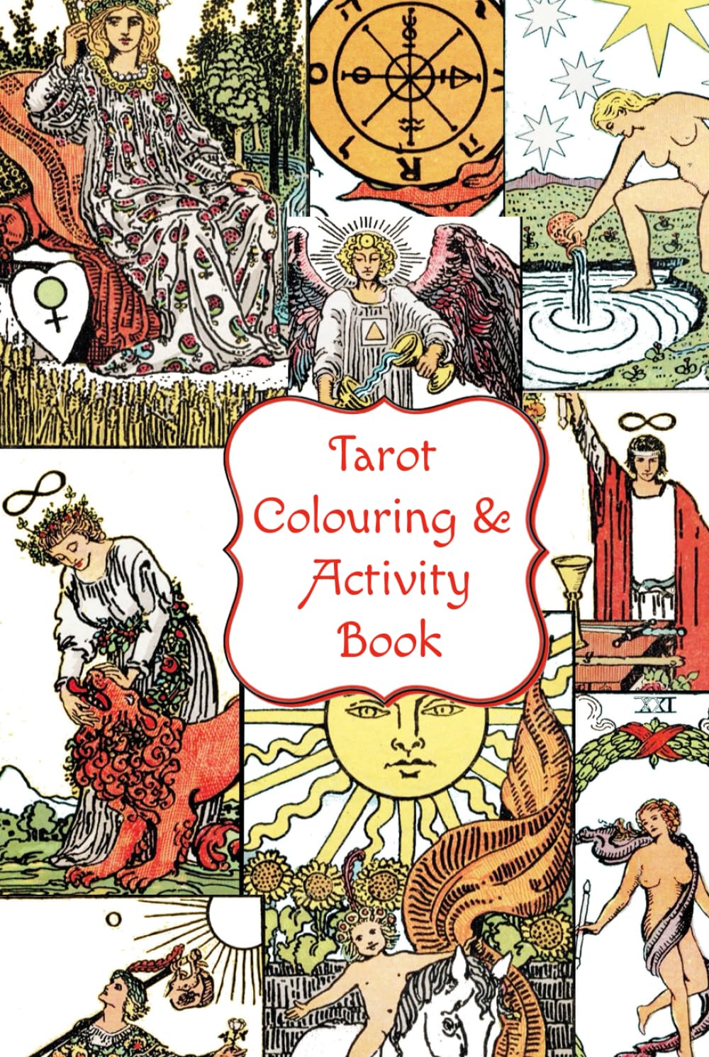 Tarot Colouring & Activity Book: Creative and fun activities to expand your knowledge of tarot cards | complete tarot deck to colour and keep