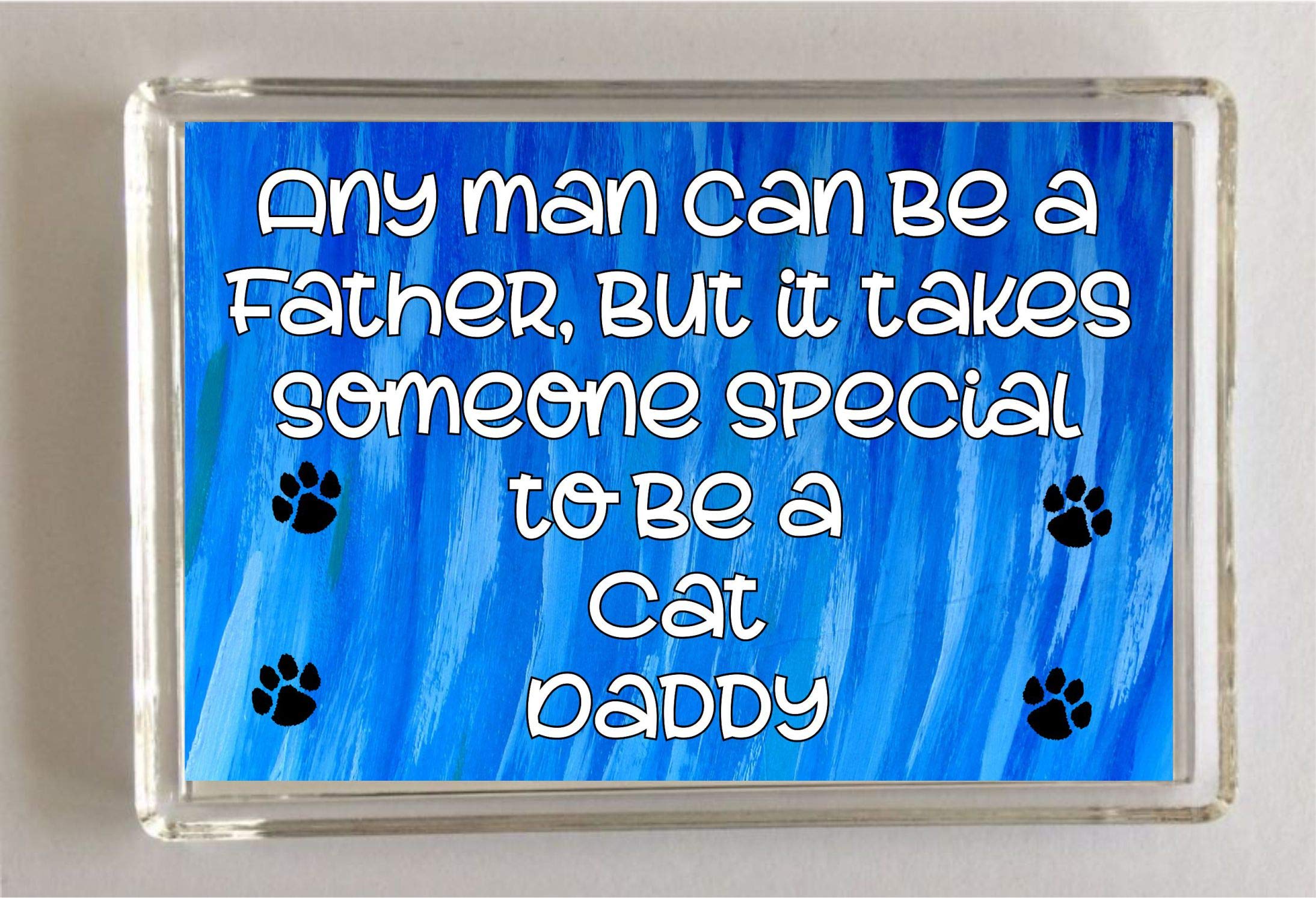 Any Man Can Be A Father But It Takes Someone Special to Be A Cat Daddy -Jumbo Magnet Gift/Present