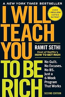 I Will Teach You to Be Rich 2nd Edition: Ramit Sethi's 6-Week No-BS Program for Debt-Free Financial Freedom