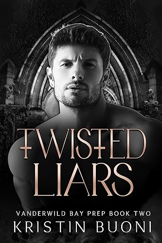 Twisted Liars: A Dark High School Bully Romance (Vanderwild Bay Prep Book 2)