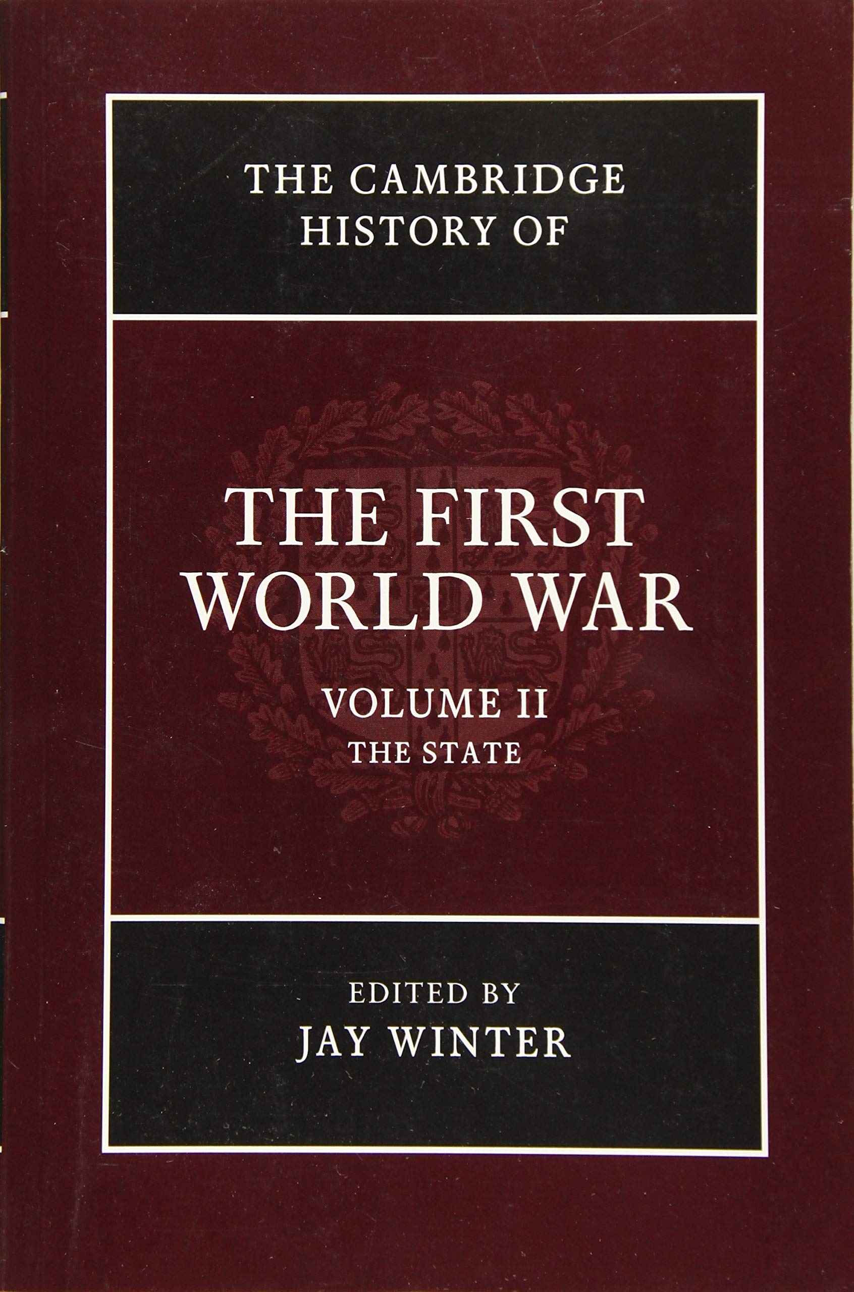 Cambridge History of the First World War: Volume 2, The State: 02 (The Cambridge History of the First World War) Paperback – Import, 4 February 2016
