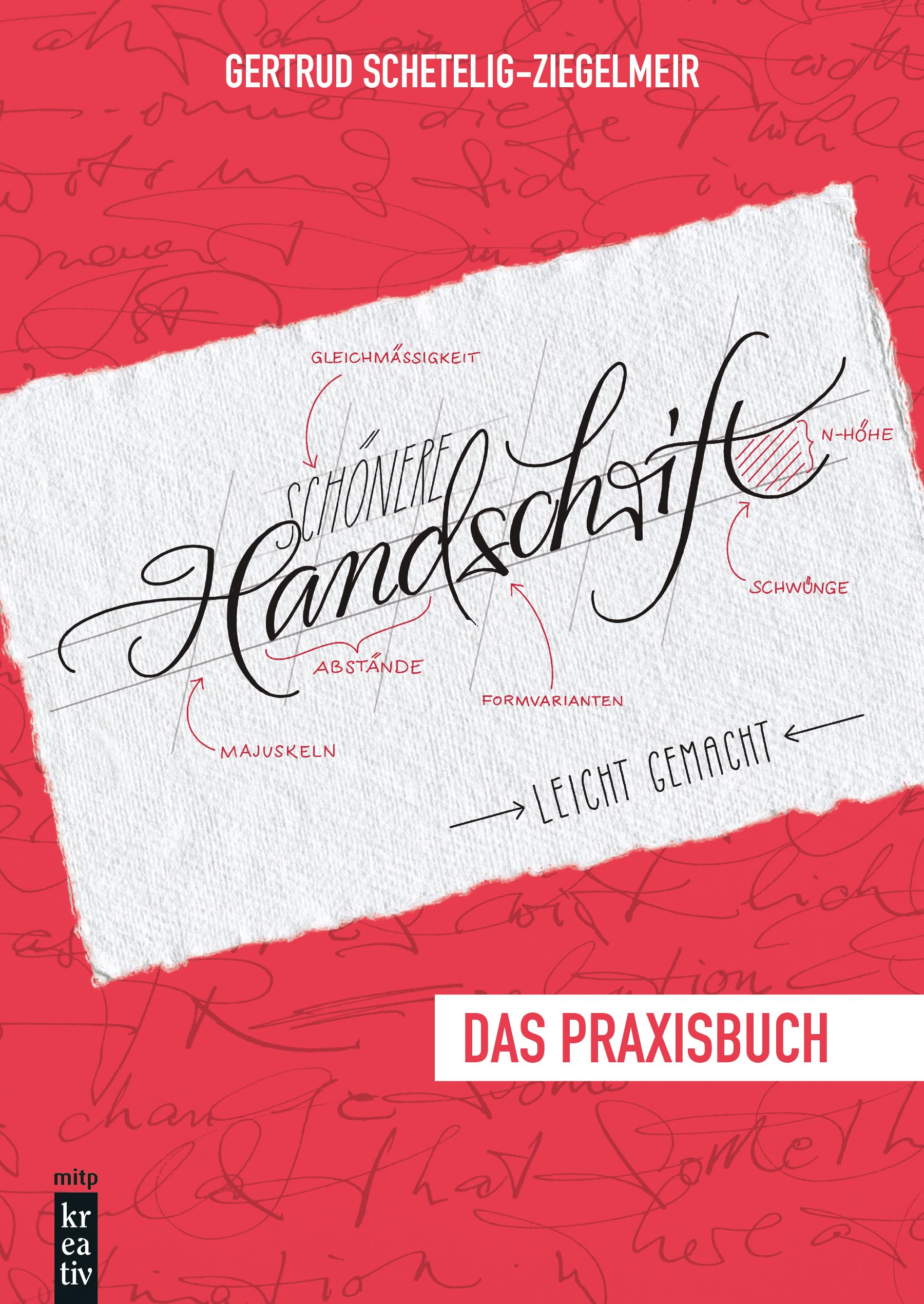 Schönere Handschrift - leicht gemacht: Das Praxisbuch