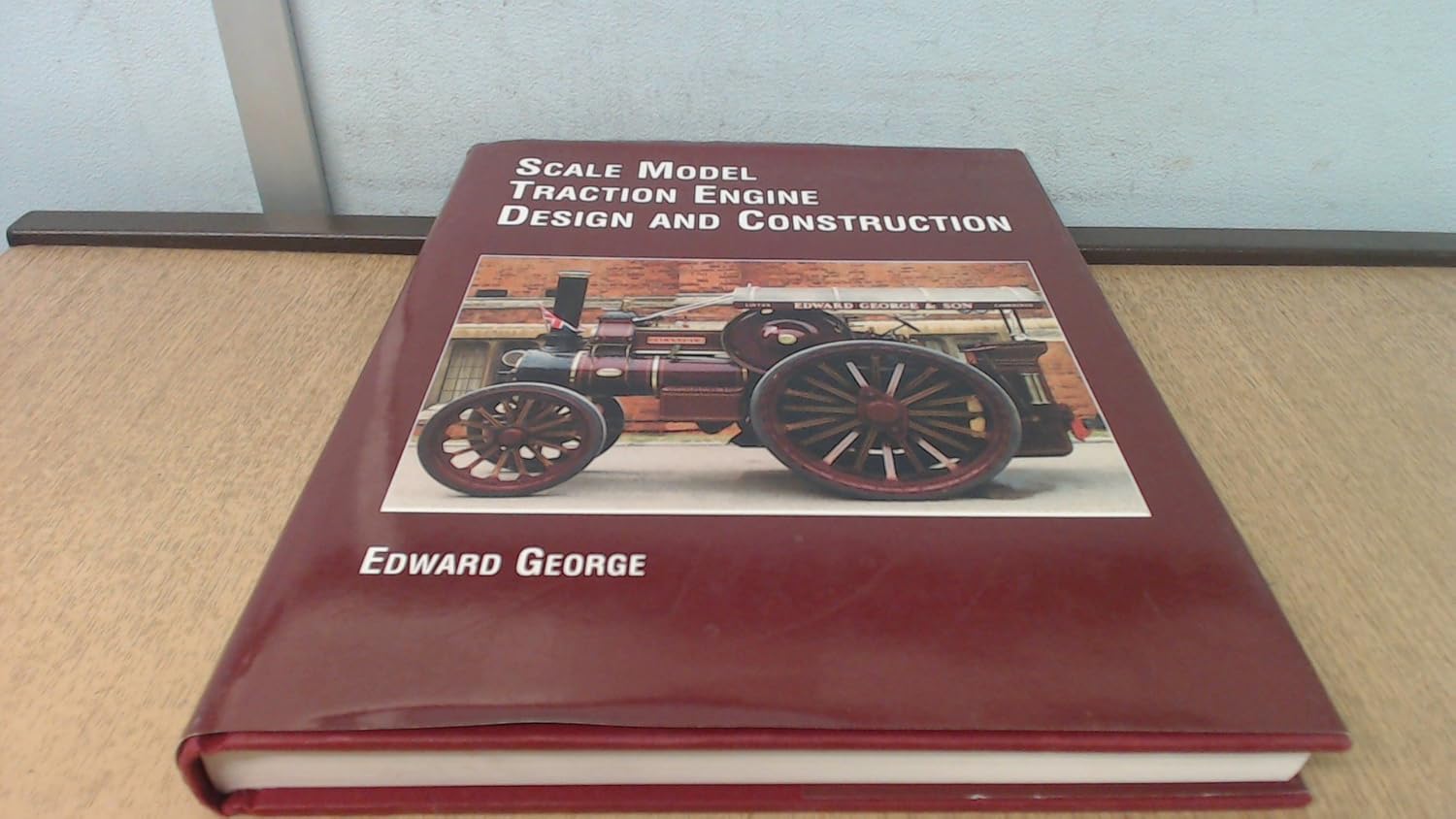 Scale Model Traction Engine Design and Construction Edward 9780954839307
