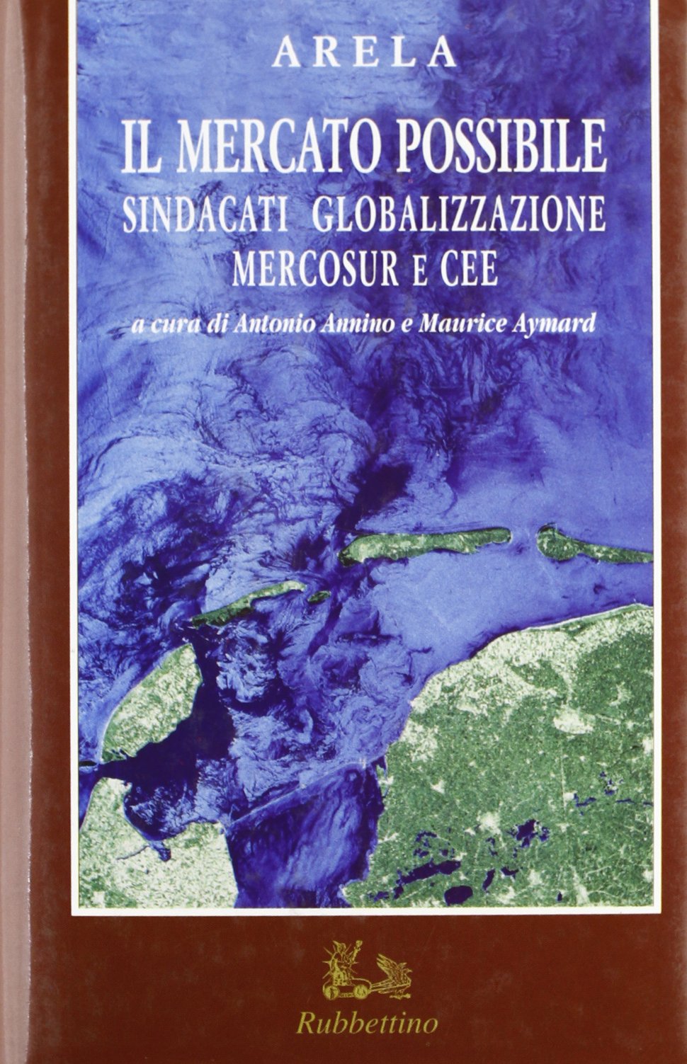 Il mercato possibile. Sindacati globalizzazione Mercosur e CEE