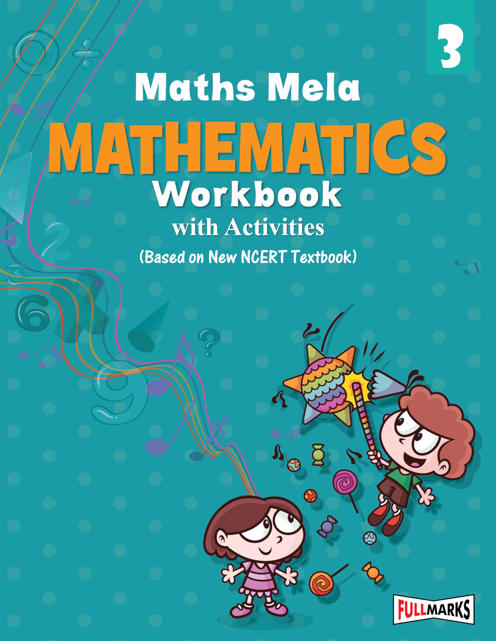 Full Marks Mathematics Workbook (With Activities) Class 3 | Based on Latest NCERT Textbook Maths Mela and CBSE Syllabus | Includes Chapterwise Summary, Solved Q/A, Practice Papers and More