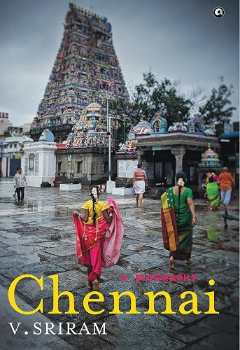 CHENNAI: A BIOGRAPHY