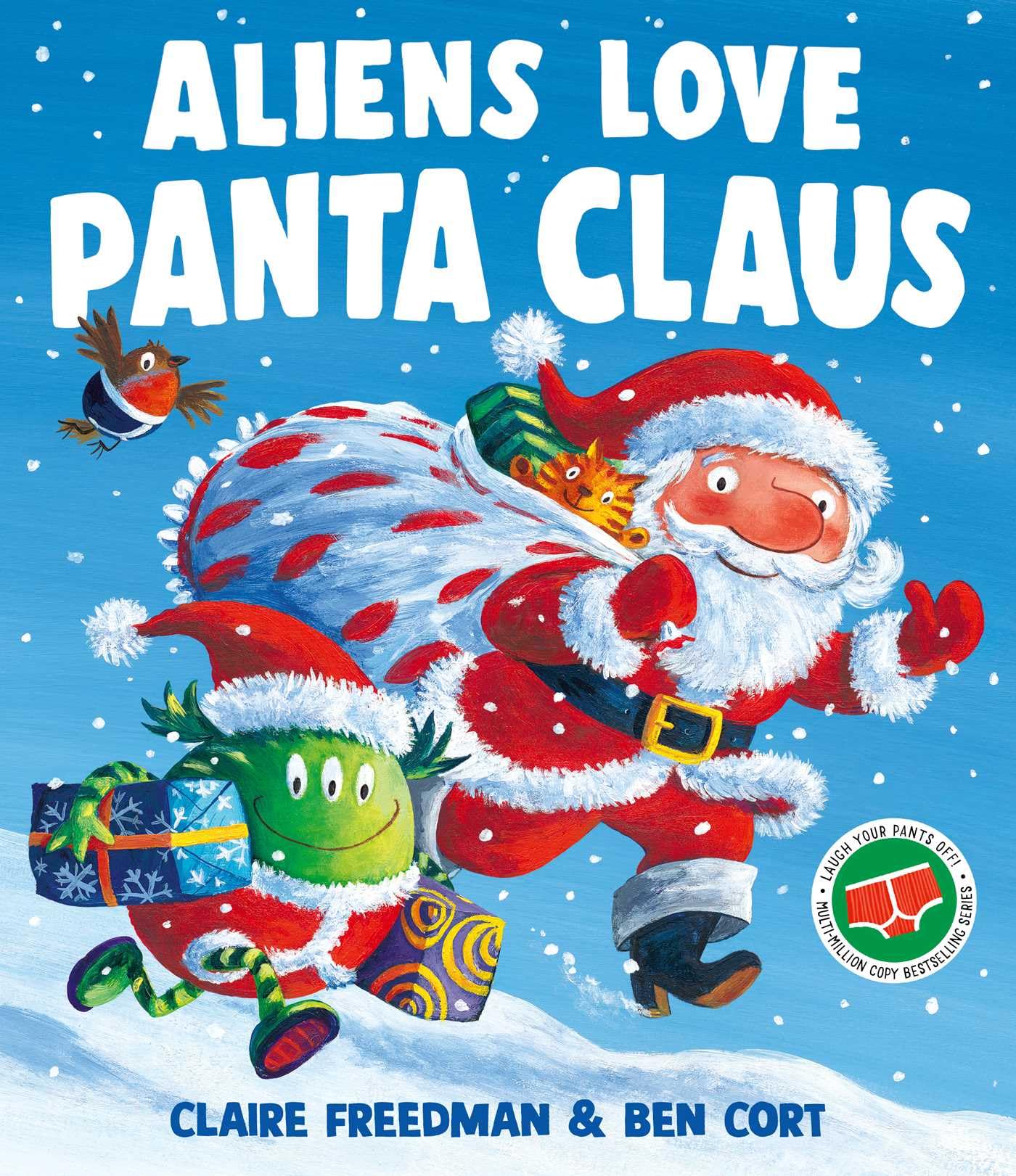 Aliens Love Panta Claus: A hilarious Christmas adventure from the creators of Aliens Love Underpants
