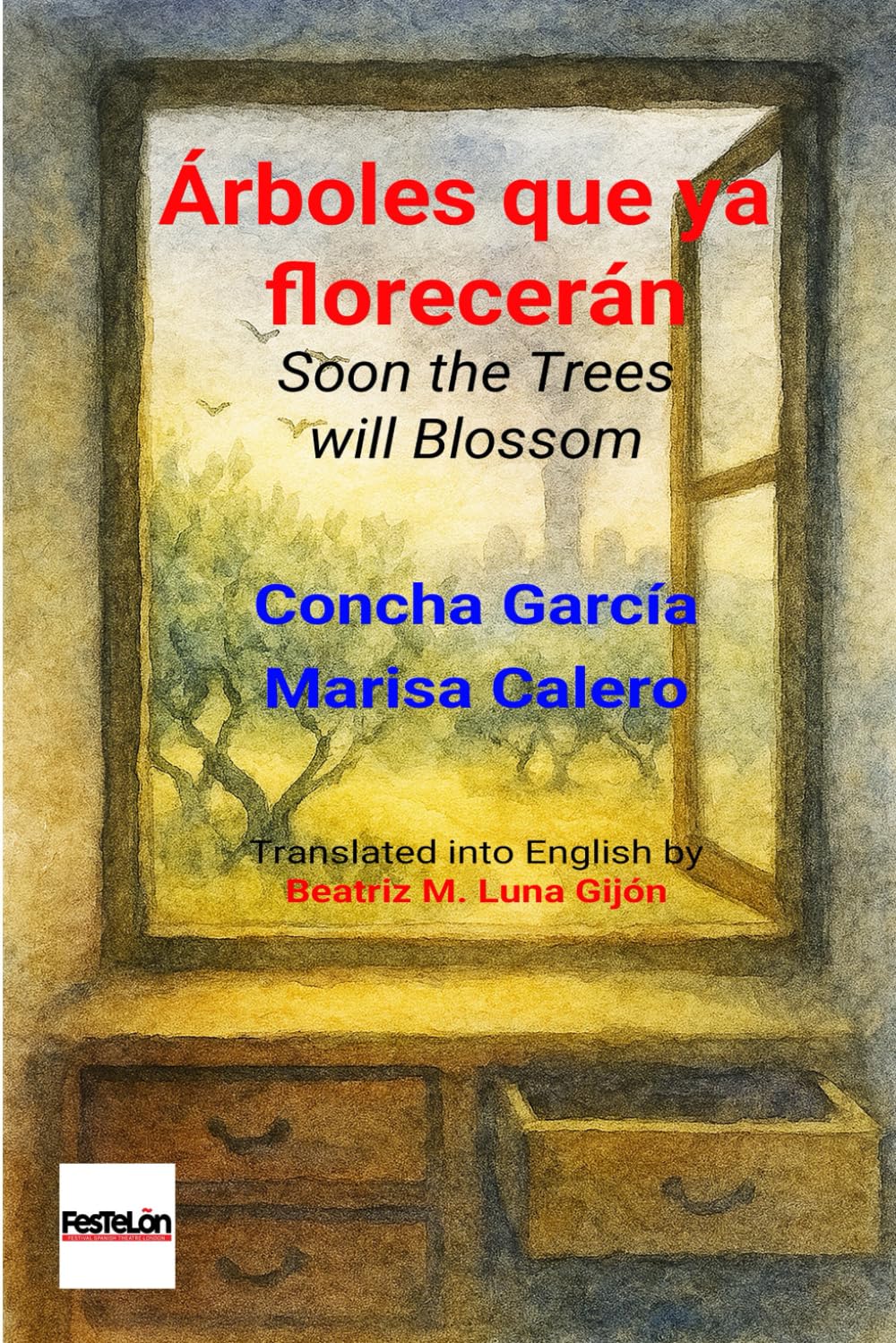 Árboles que ya florecerán: Soon the Trees will Blossom