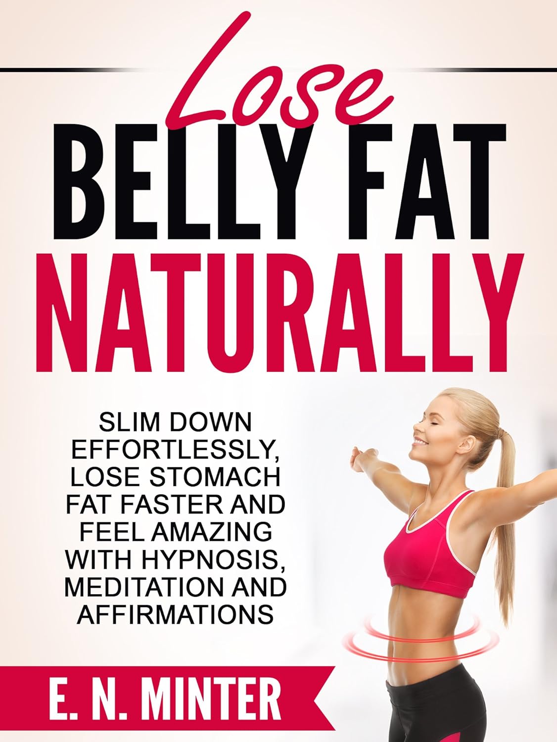 Lose Belly Fat Naturally Slim Down Effortlessly, Lose Stomach Fat