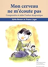 Download Mon cerveau ne m'écoute pas : Comprendre et aider l'enfant dyspraxique PDF