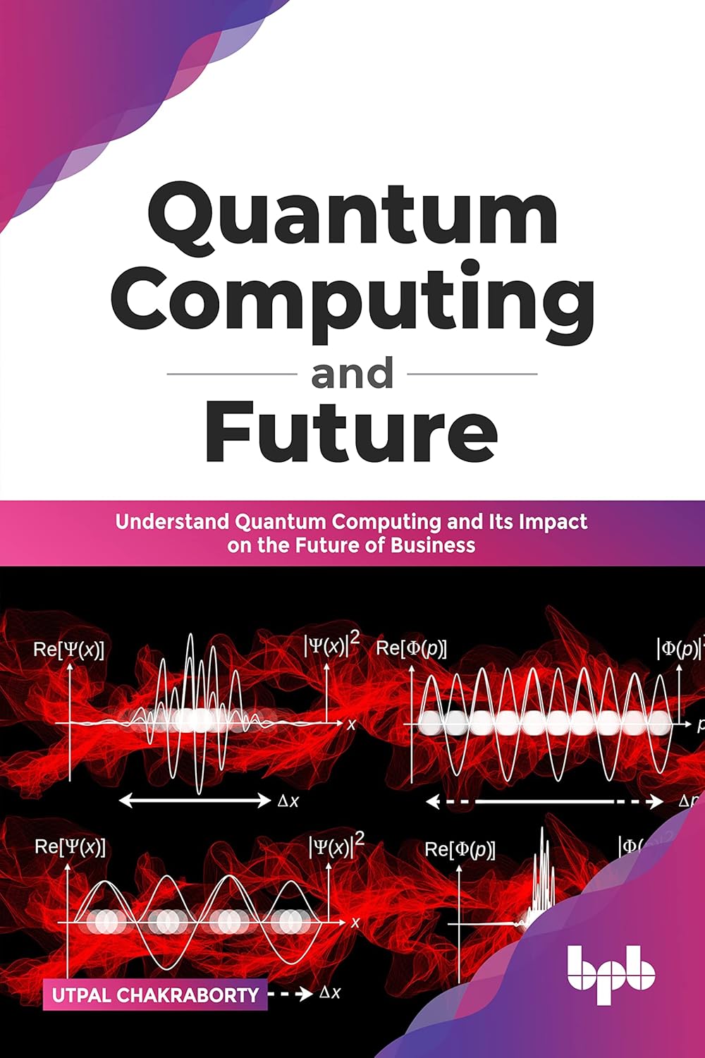 Quantum Computing and Future: Understand Quantum Computing and Its ...