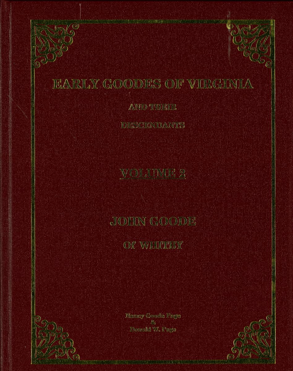Early Goodes of Virginia and Their Descendants, Volume 1, John Goode of Whitby