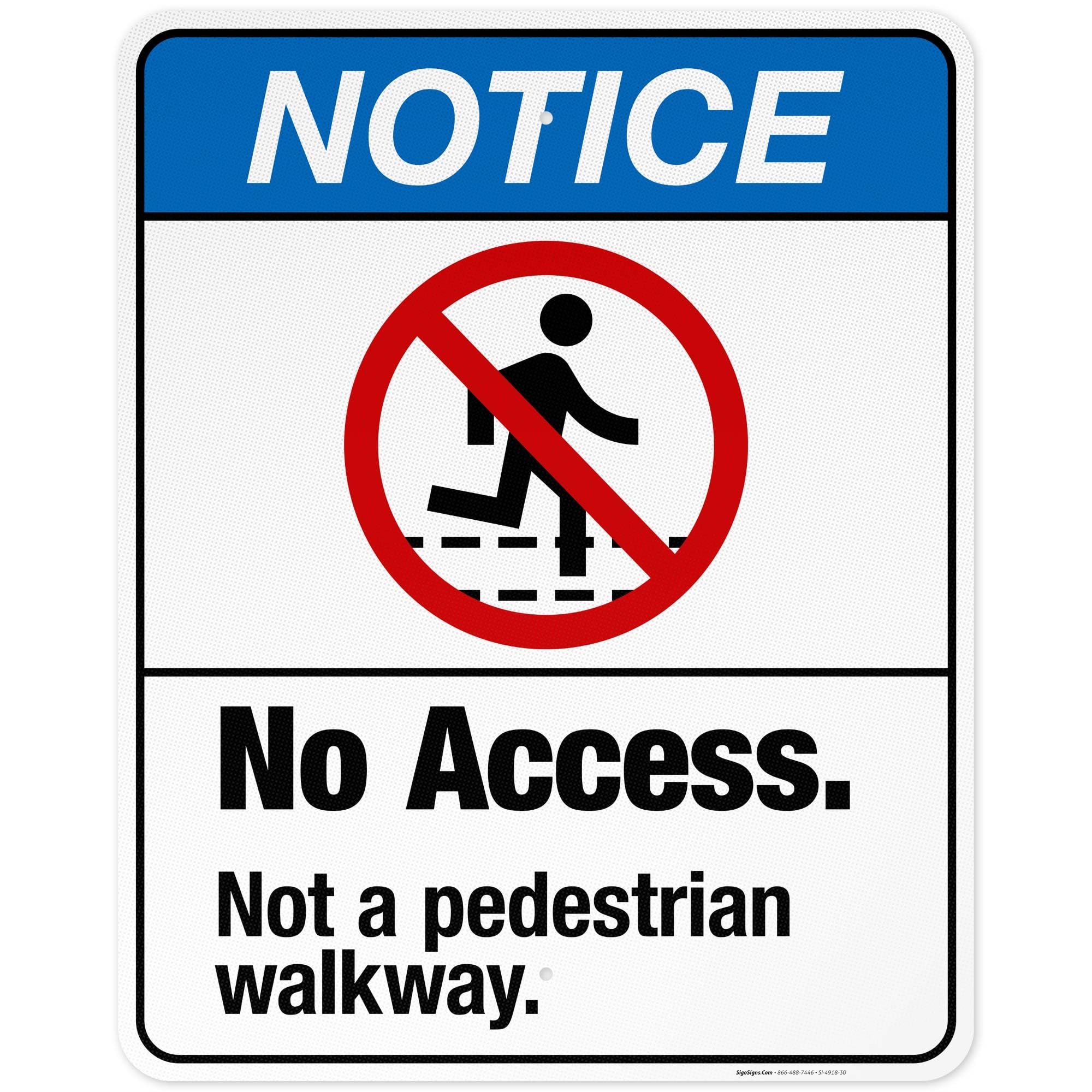 No Access Not A Pedestrian Walkway Sign, ANSI Notice Sign, 24x30 Inches, 3M EGP Reflective .080 Aluminum, Fade Resistant, Indoor/Outdoor Use, Made in