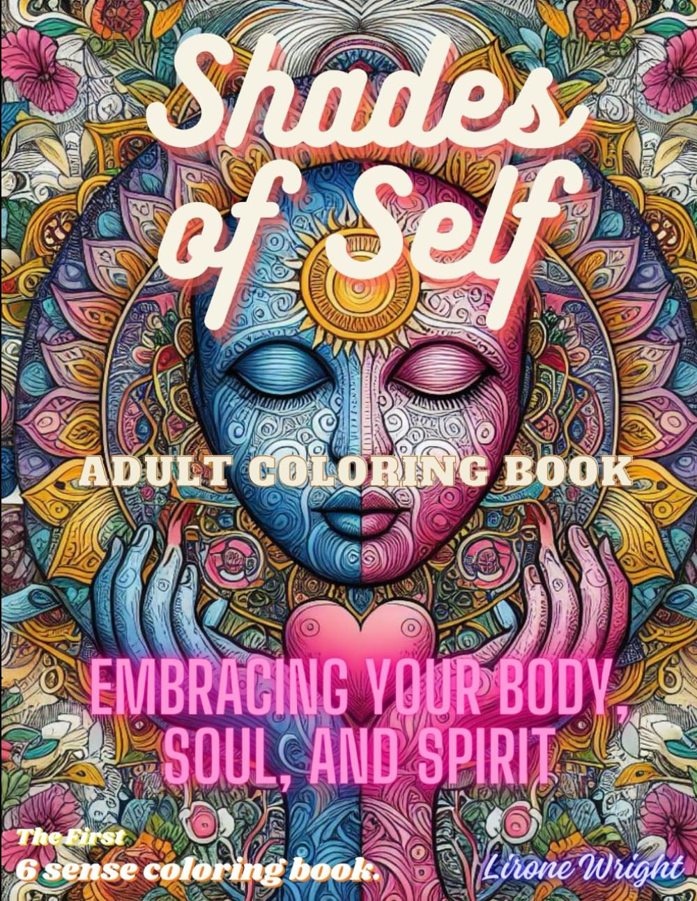 Shades of Self: Embracing Your Body, Soul, and Spirit