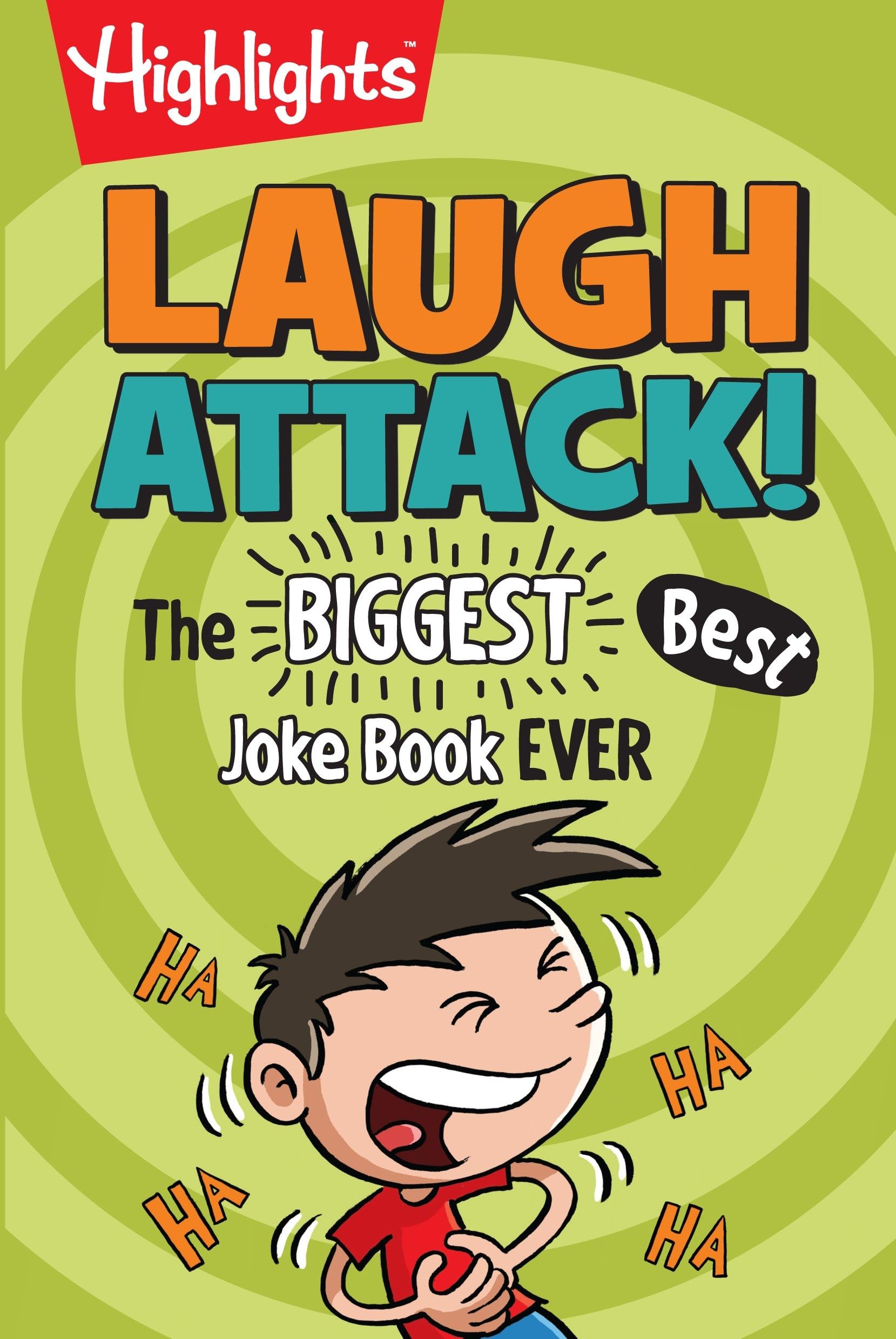 Laugh Attack!: The BIGGEST, Best Joke Book EVER (Highlights Laugh Attack! Joke Books)