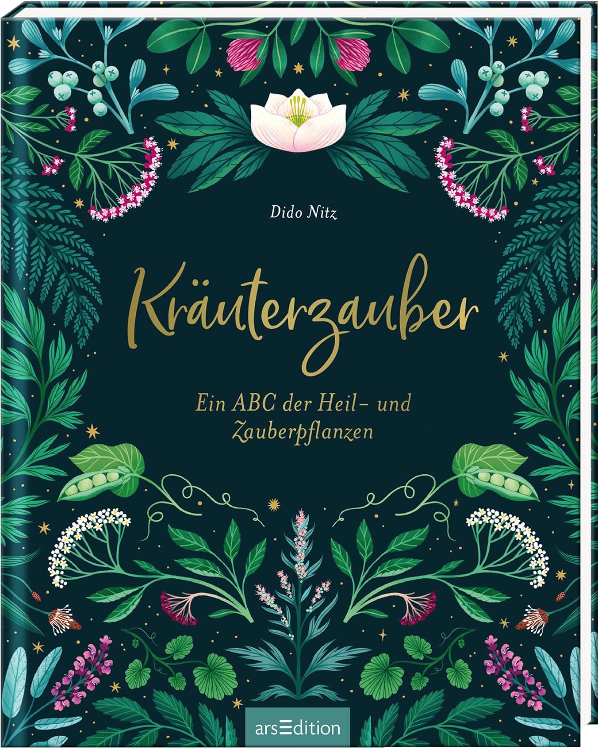 Kräuterzauber: Ein ABC der Heil- und Zauberpflanzen | Alte Weisheiten, Geschichten und Hausrezepte