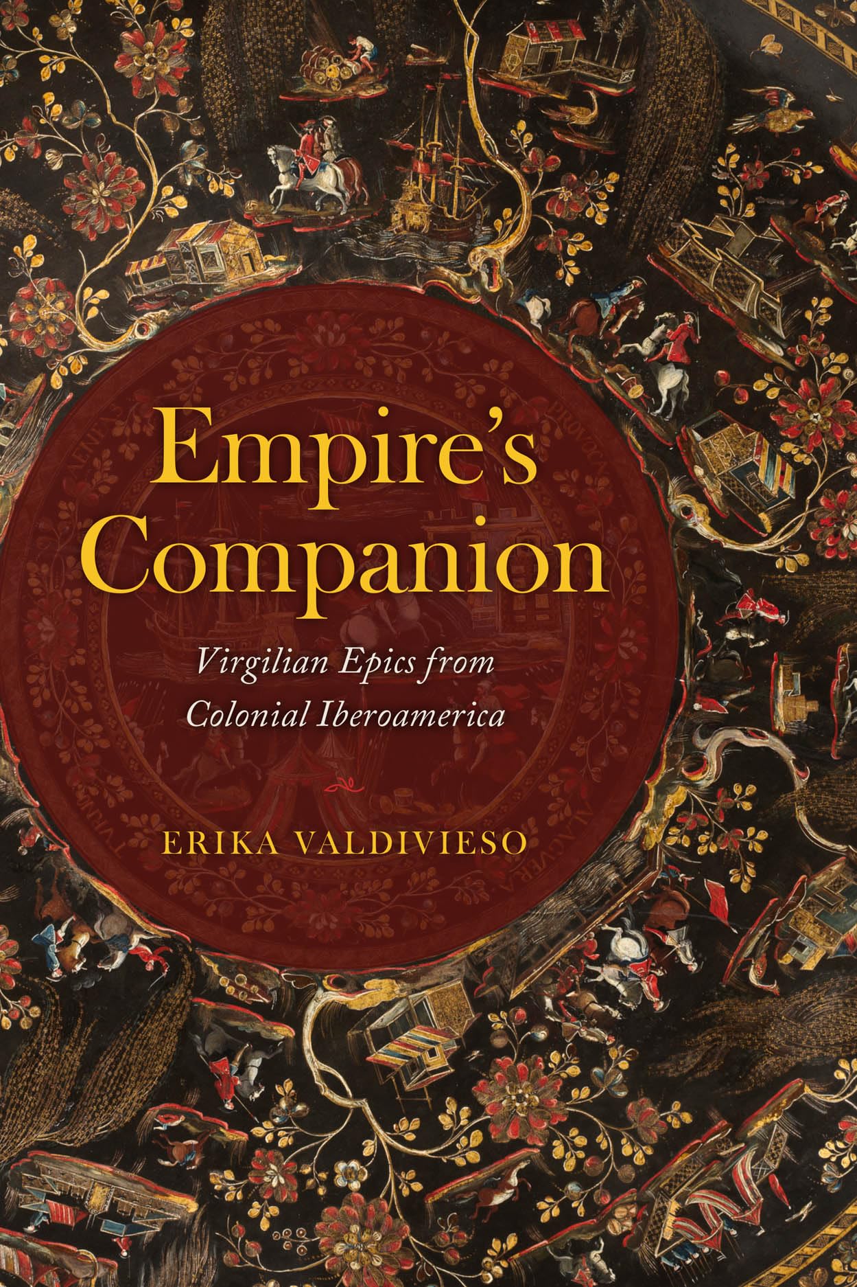 Empire's Companion: Virgilian Epics from Colonial Iberoamerica