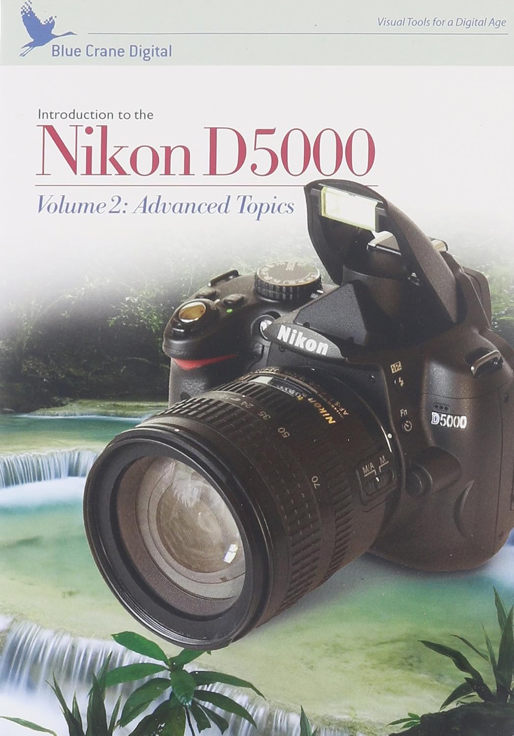 Blue Crane Digital Introduction to the Nikon D5000, Vol. 2: Advanced Topics Training DVD (zBC127)