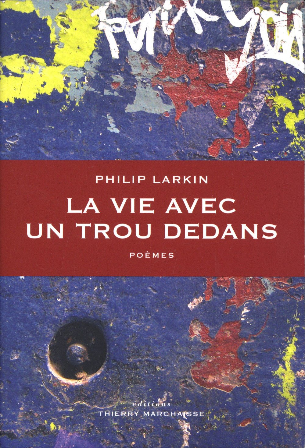 La vie avec un trou dedans: Poèmes