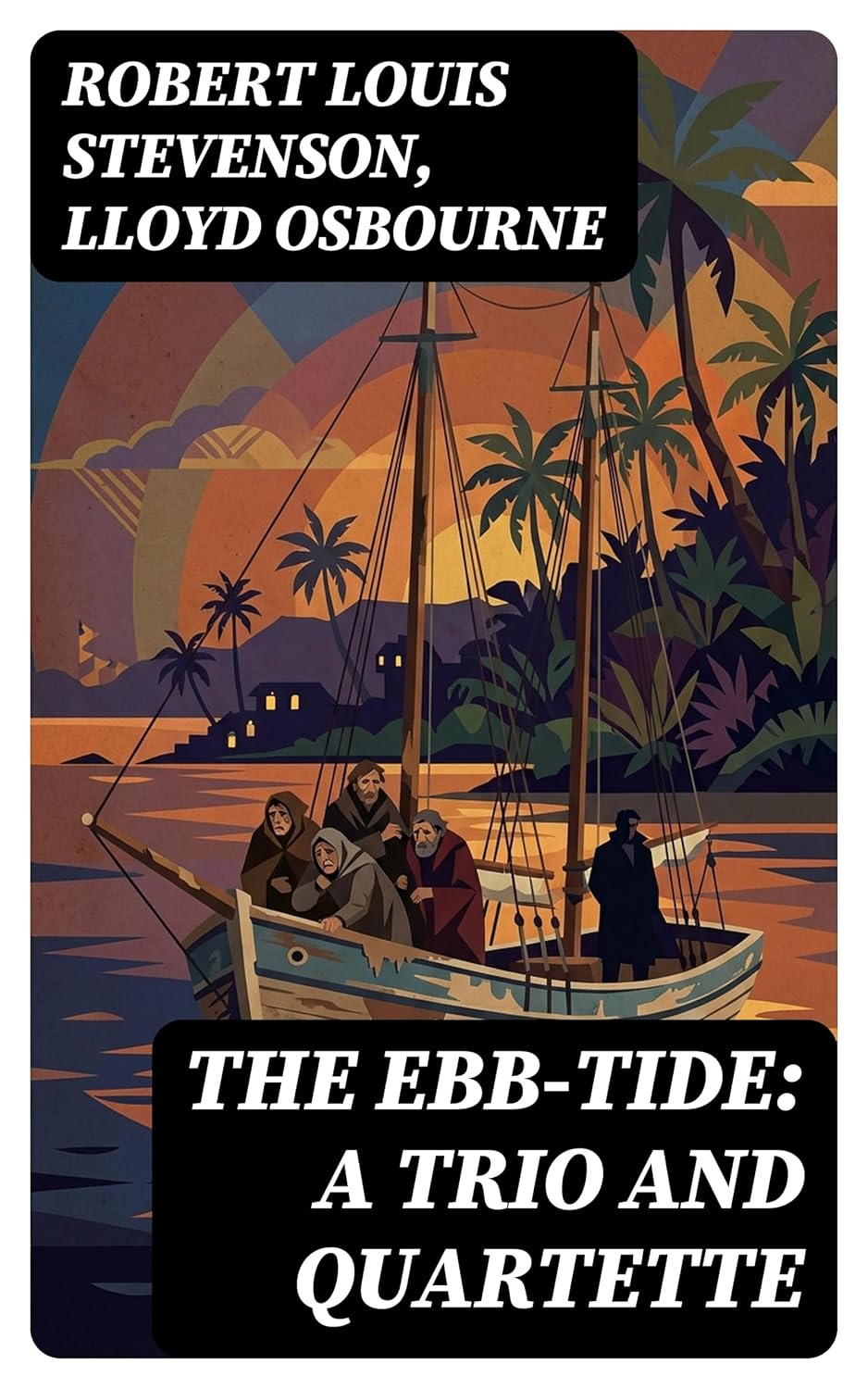 The Ebb-Tide: A Trio And Quartette: Enriched edition.