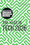 The Year in Tech, 2026: The Insights You Need from Harvard Business Review (HBR Insights Series)