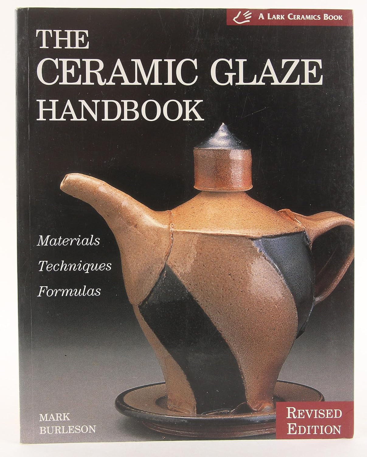 Amazon The Ceramic Glaze Handbook Materials, Techniques, Formulas