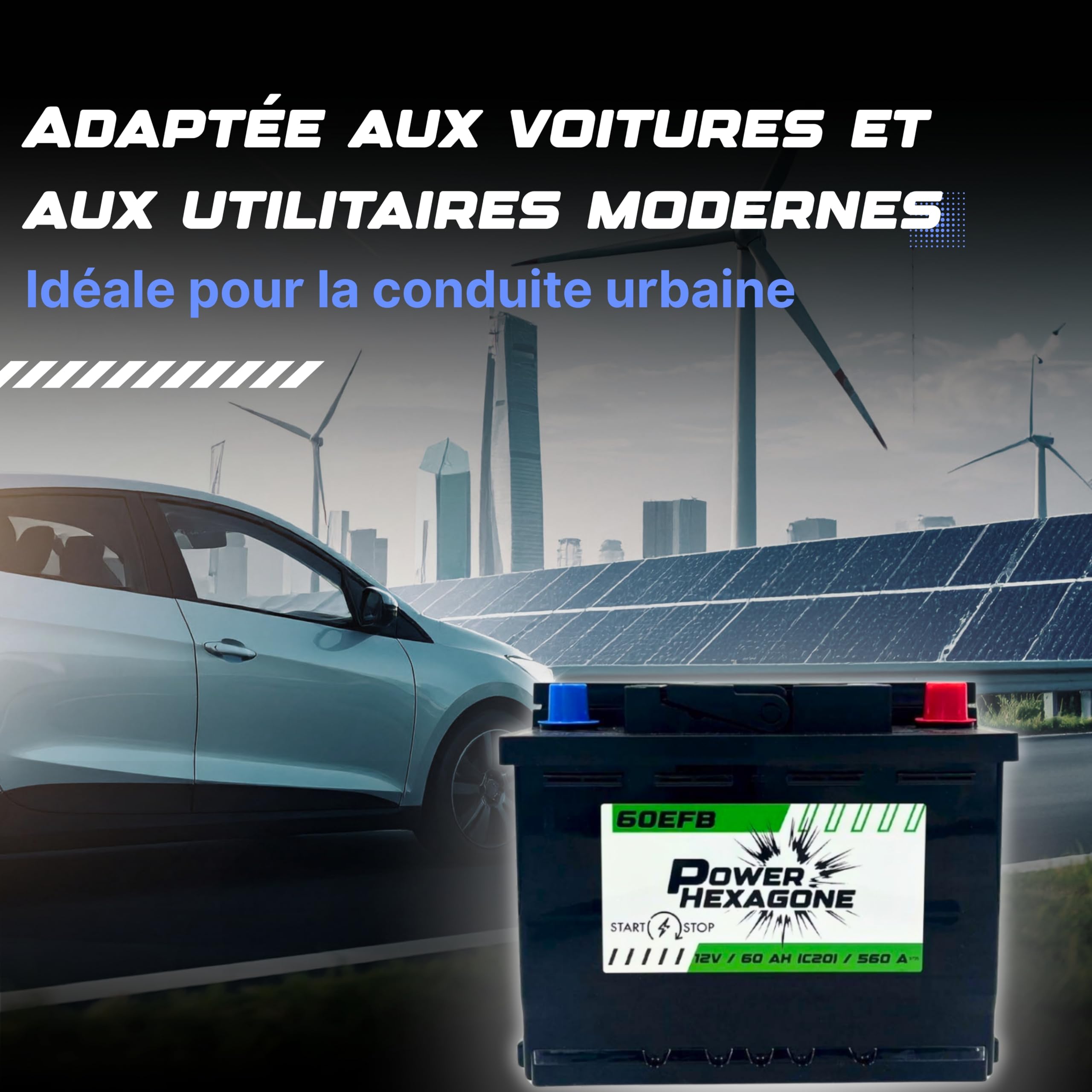 Batterie 12V 60Ah EFB Start & Stop - 560A de Démarrage - Batterie Auto Sans Entretien - Format standard pour citadine et berline - Remplacement Origine - Power Hexagone