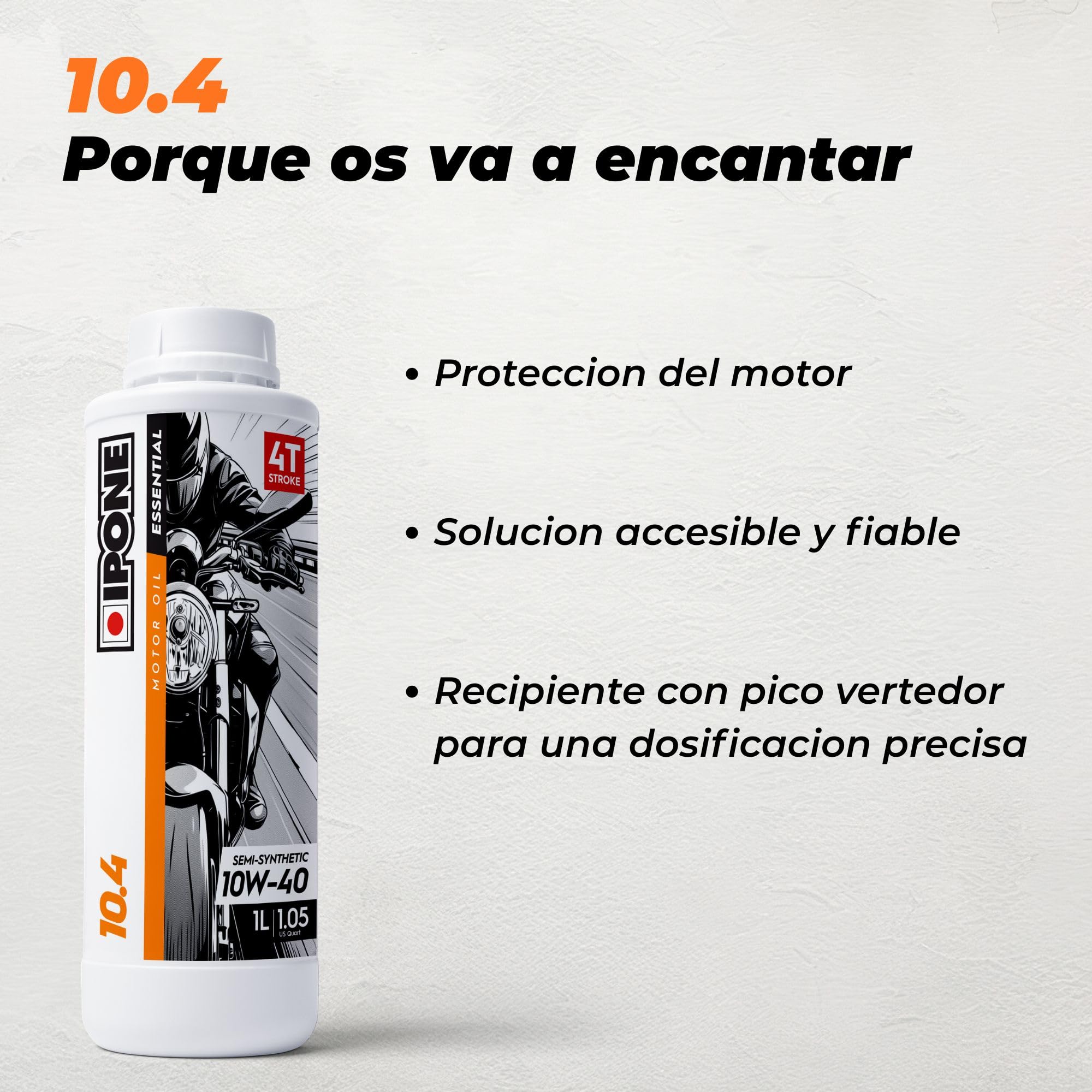 IPONE – Aceite de Motor para Moto 4 Tiempos 10W40 10.4 – Bidón 4 Litro - Semisintético - Gama Essential - Protección eficaz del Motor - Fiable y accesible - Uso Regular de la Moto