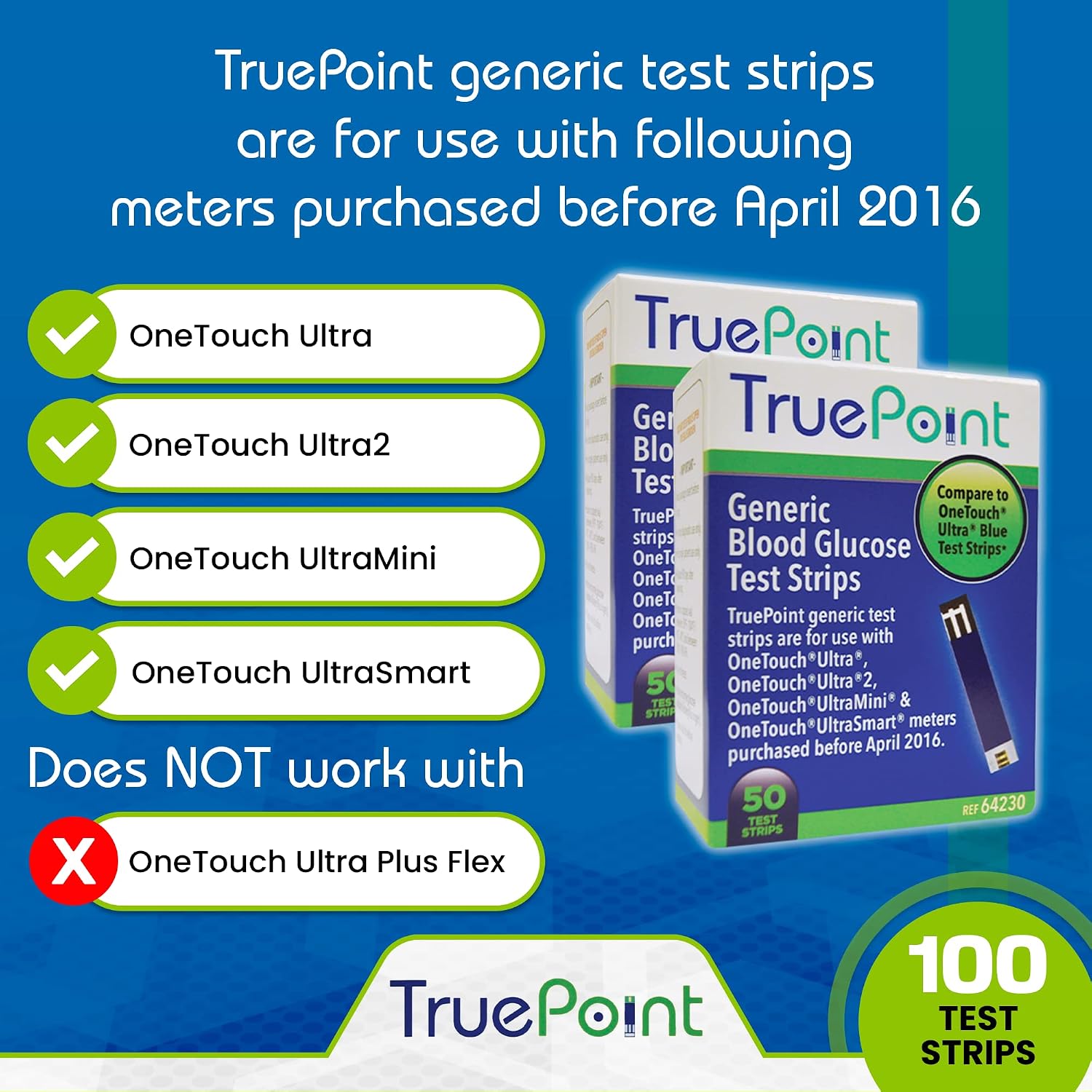 TruePoint Generic Test Strips 100 Count for Use with OneTouch Ultra, Ultra2, and UltraMini & UltraSmart Meters All Purchased Before April 2016