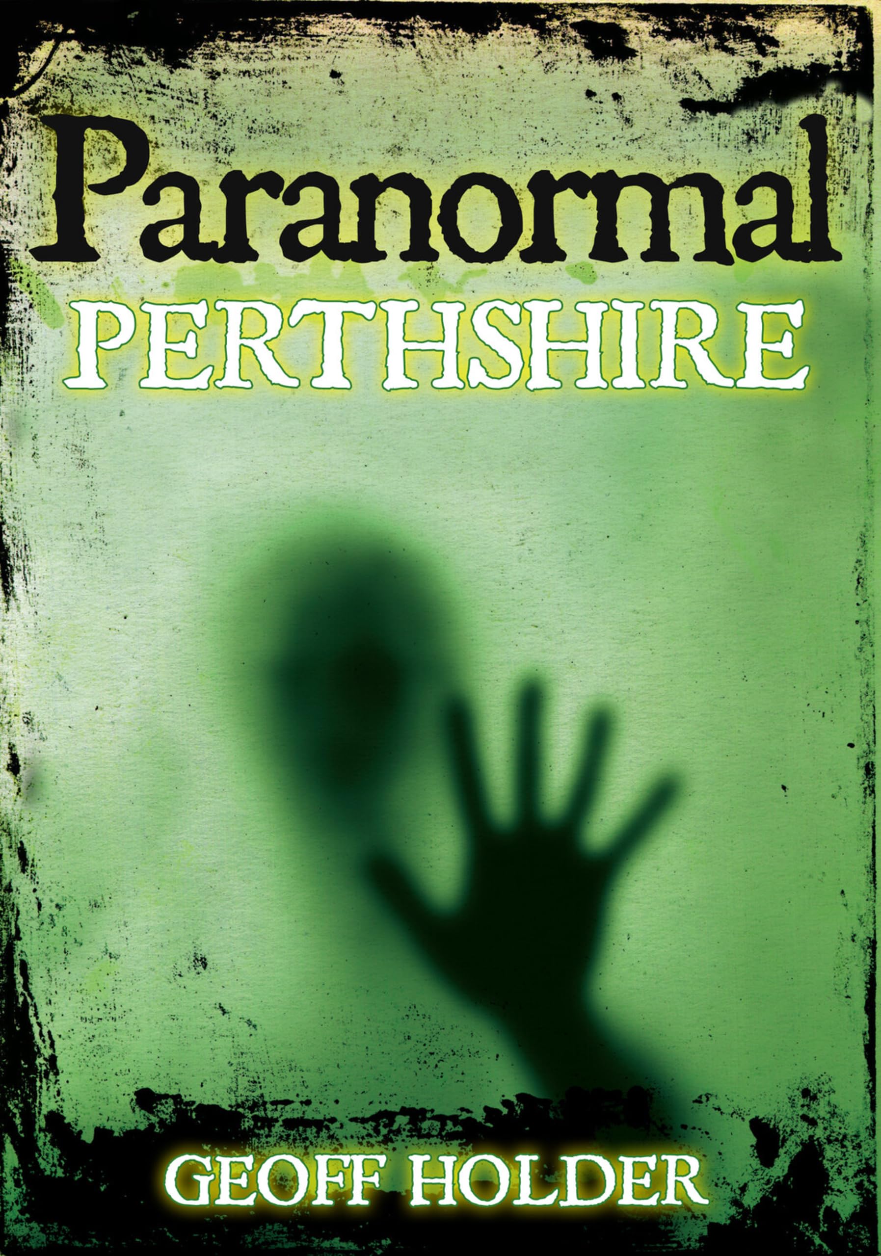 Paranormal Perthshire by Geoff Holder PAPERBACK 9780752454214