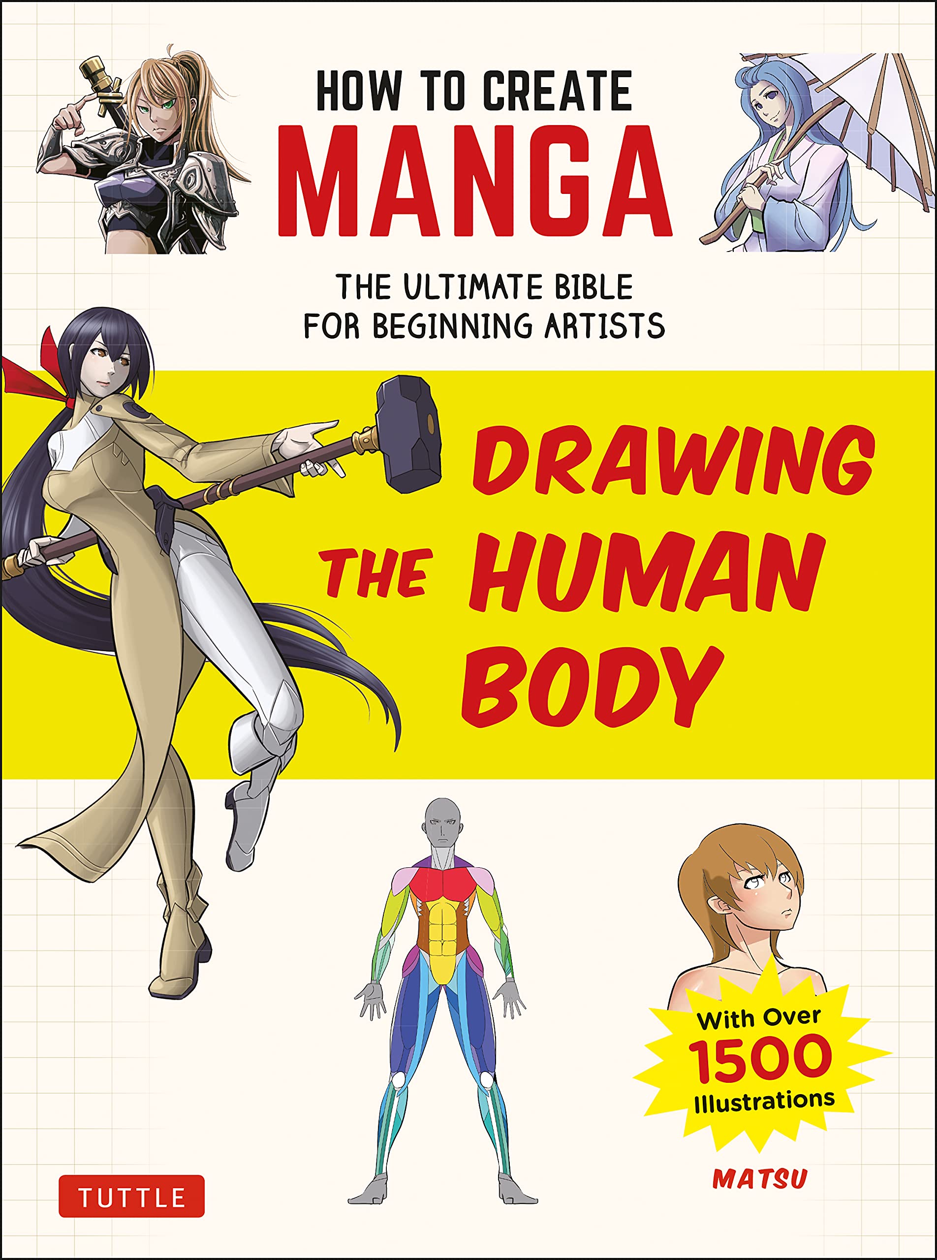 How to Create Manga: Drawing the Human Body: The Ultimate Bible for Beginning Artists (With Over 1,500 Illustrations)