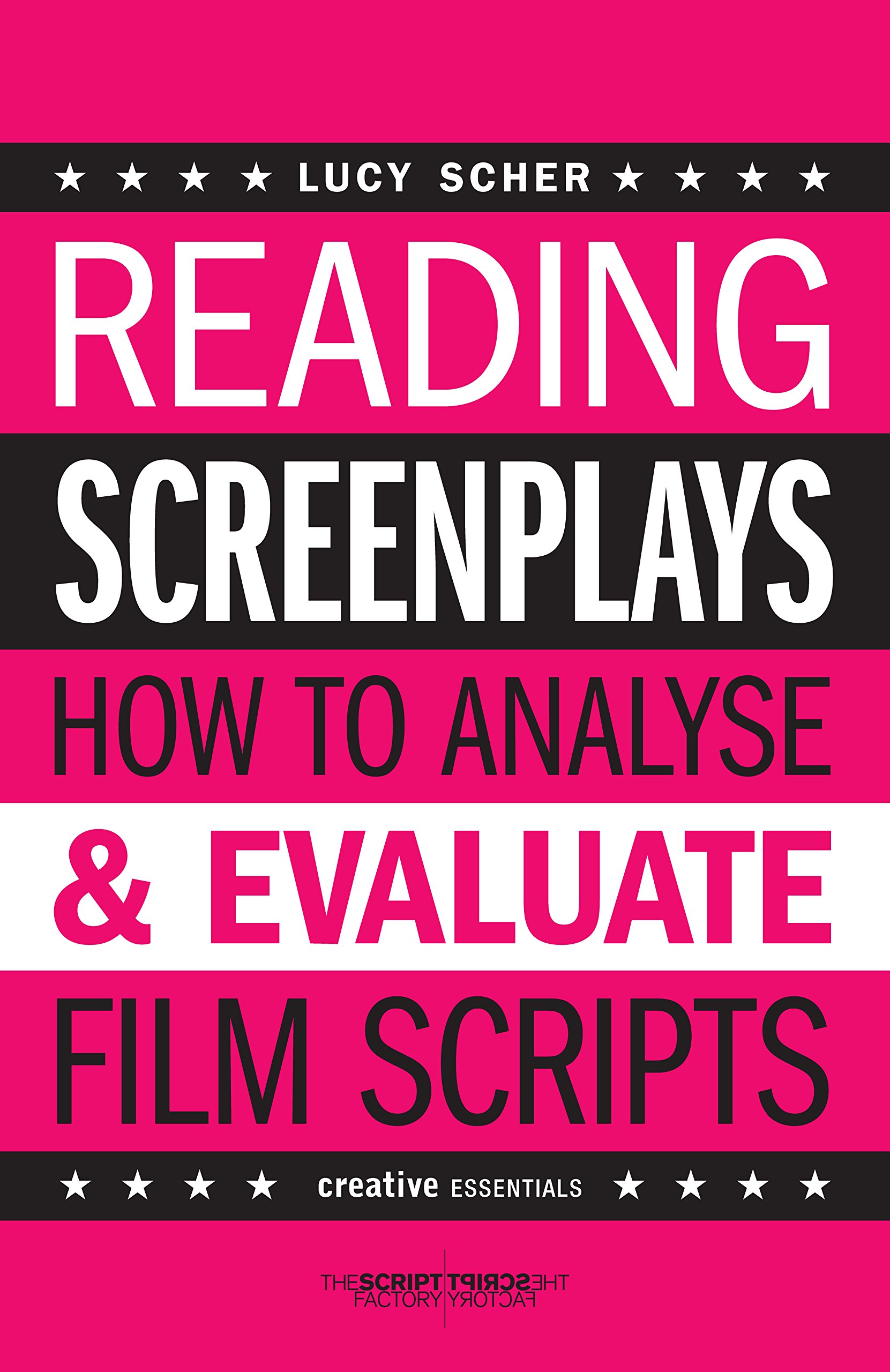 Reading Screenplays: How to Analyse and Evaluate Film Scripts (Creative Essentials)