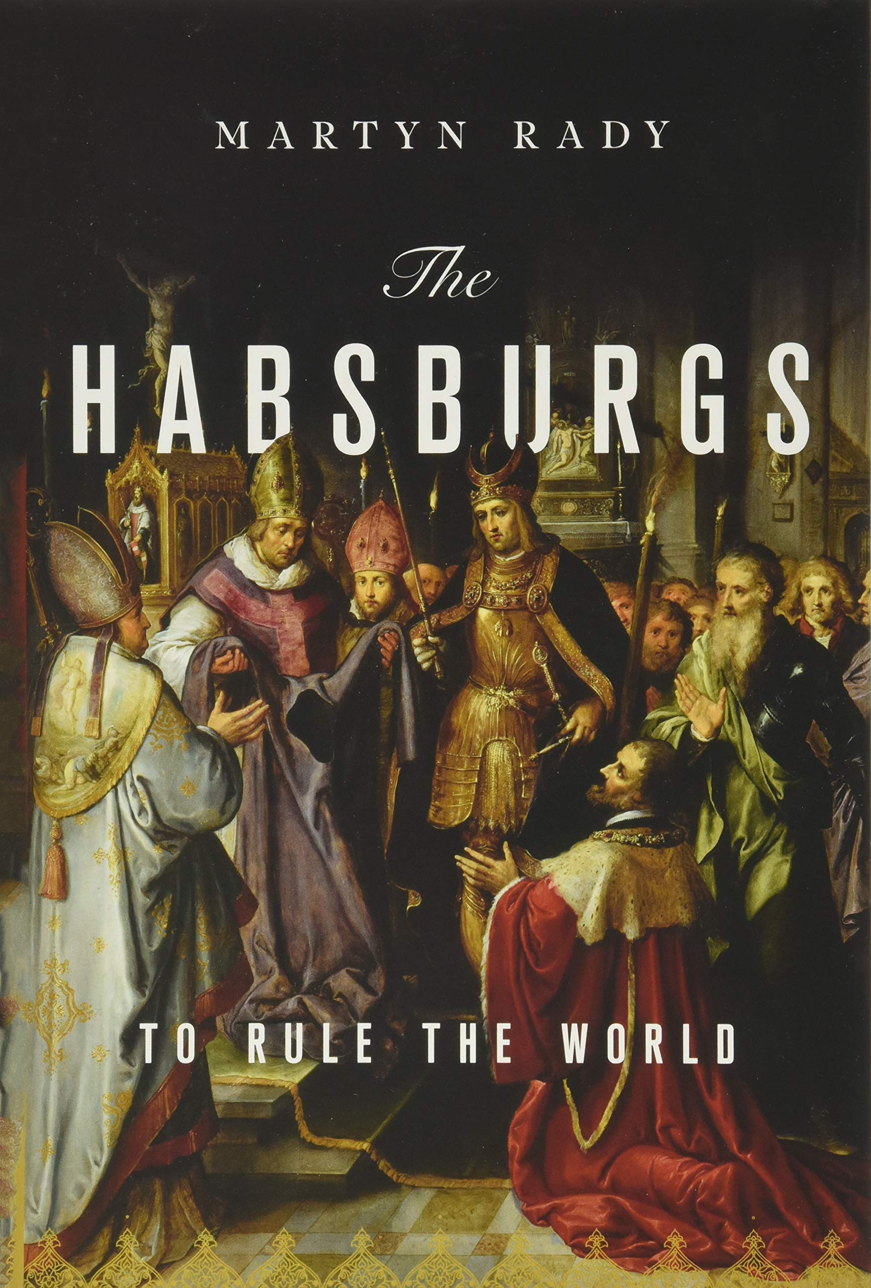 Basic Books The Habsburgs: To Rule the World