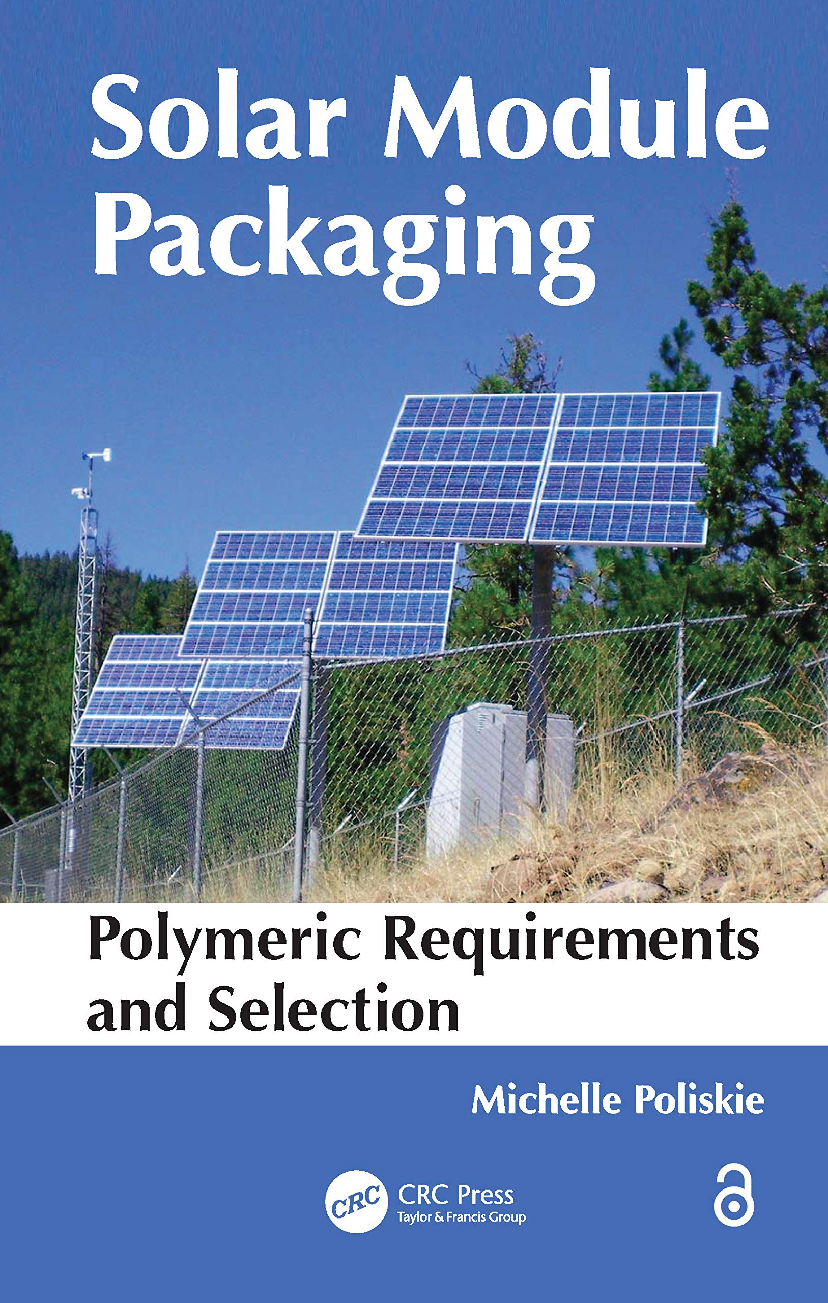 Solar Module Packaging: Polymeric Requirements and Selection: Poliskie ...