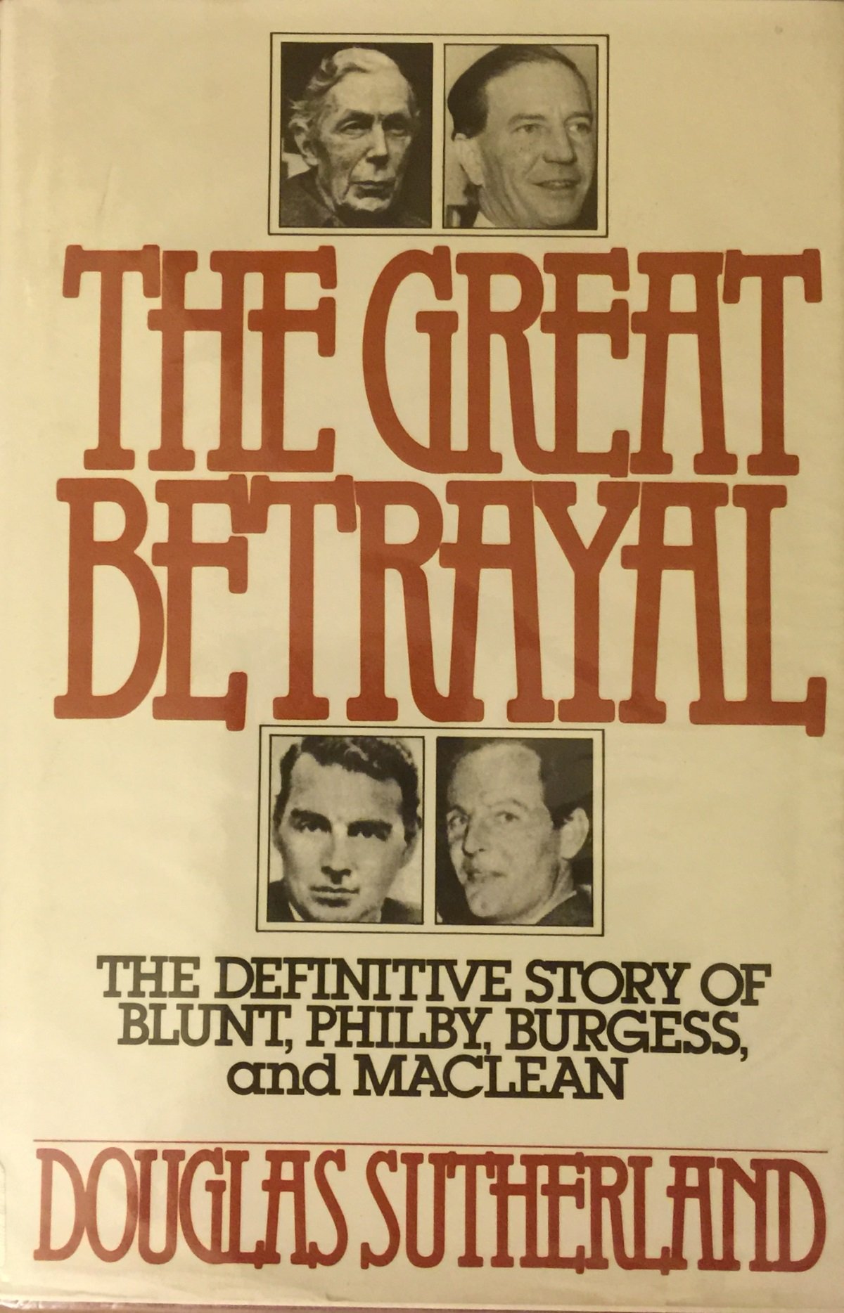 Buy The Great Betrayal: The Definitive Story of Blunt, Philby, Burgess, and Maclean — BookShops.in