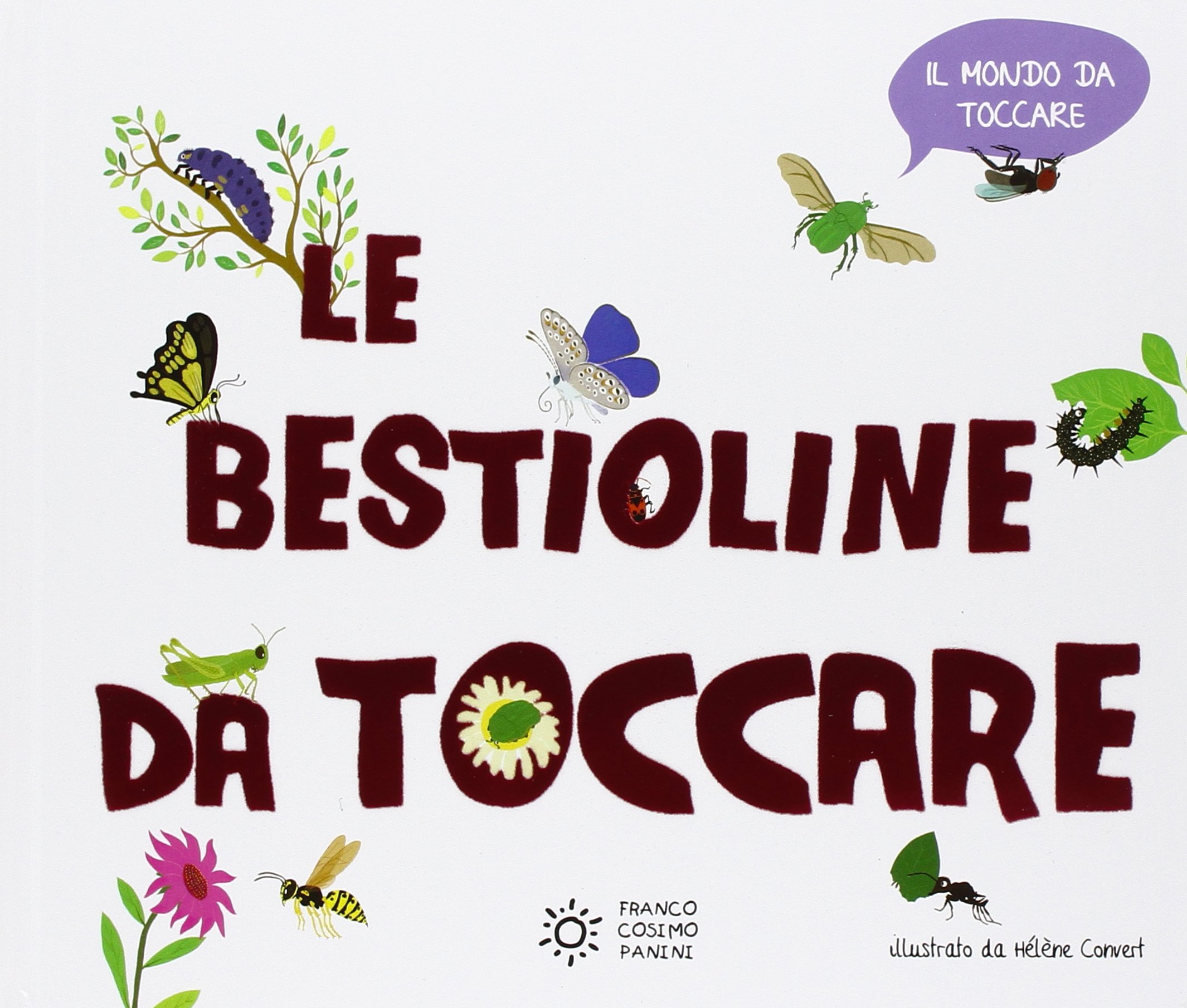 Le bestioline da toccare
