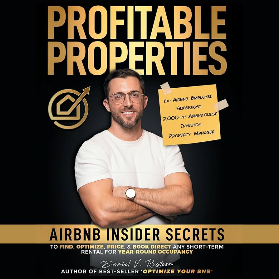 Amazon.com: Profitable Properties: Airbnb Insider Secrets to Find,  Optimize, Price, & Book Direct Any Short-Term Rental Investment for  Year-Round Occupancy (Audible Audio Edition): Daniel V. Rusteen, Daniel V.  Rusteen, OptimizeMyBnb.com LLC: Books