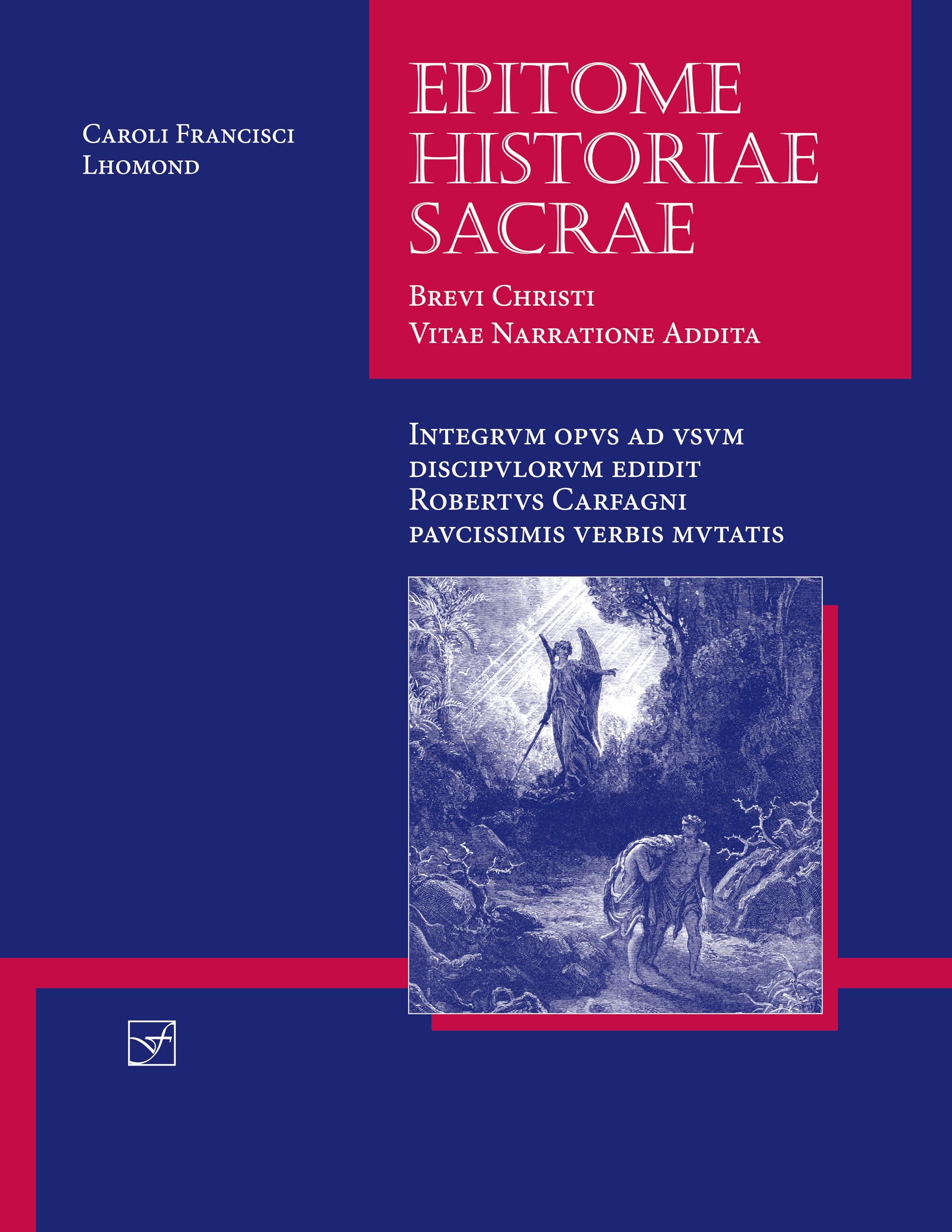 Epitome Historiae Sacrae: Brevi Christi Vitae Narratione Addita (Lingua Latina)
