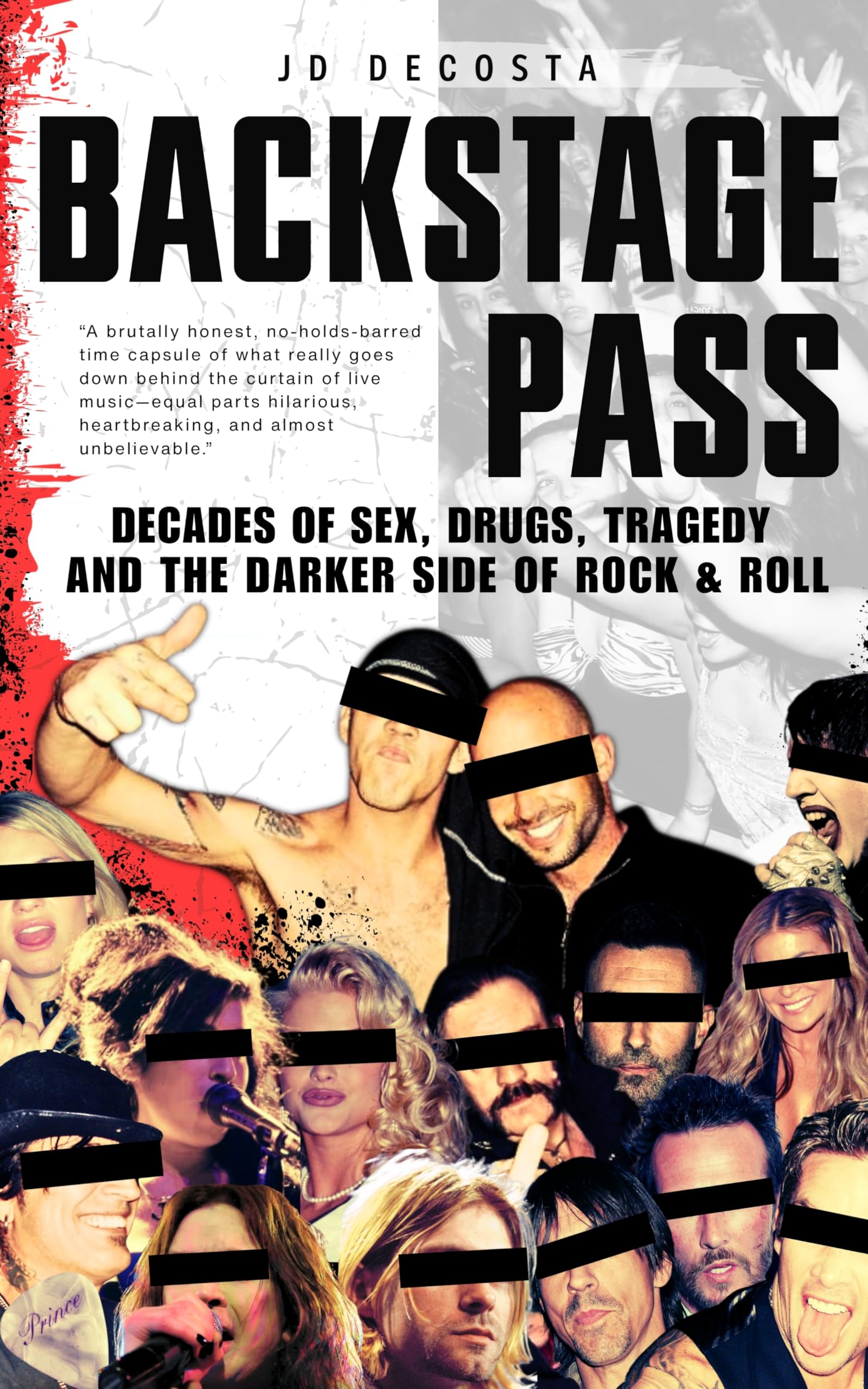 Backstage Pass: Decades of Sex, Drugs, Tragedy and the Darker Side of Rock & Roll