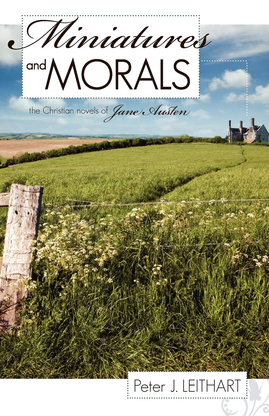 Miniatures and Morals: The Christian Novels of Jane Austen