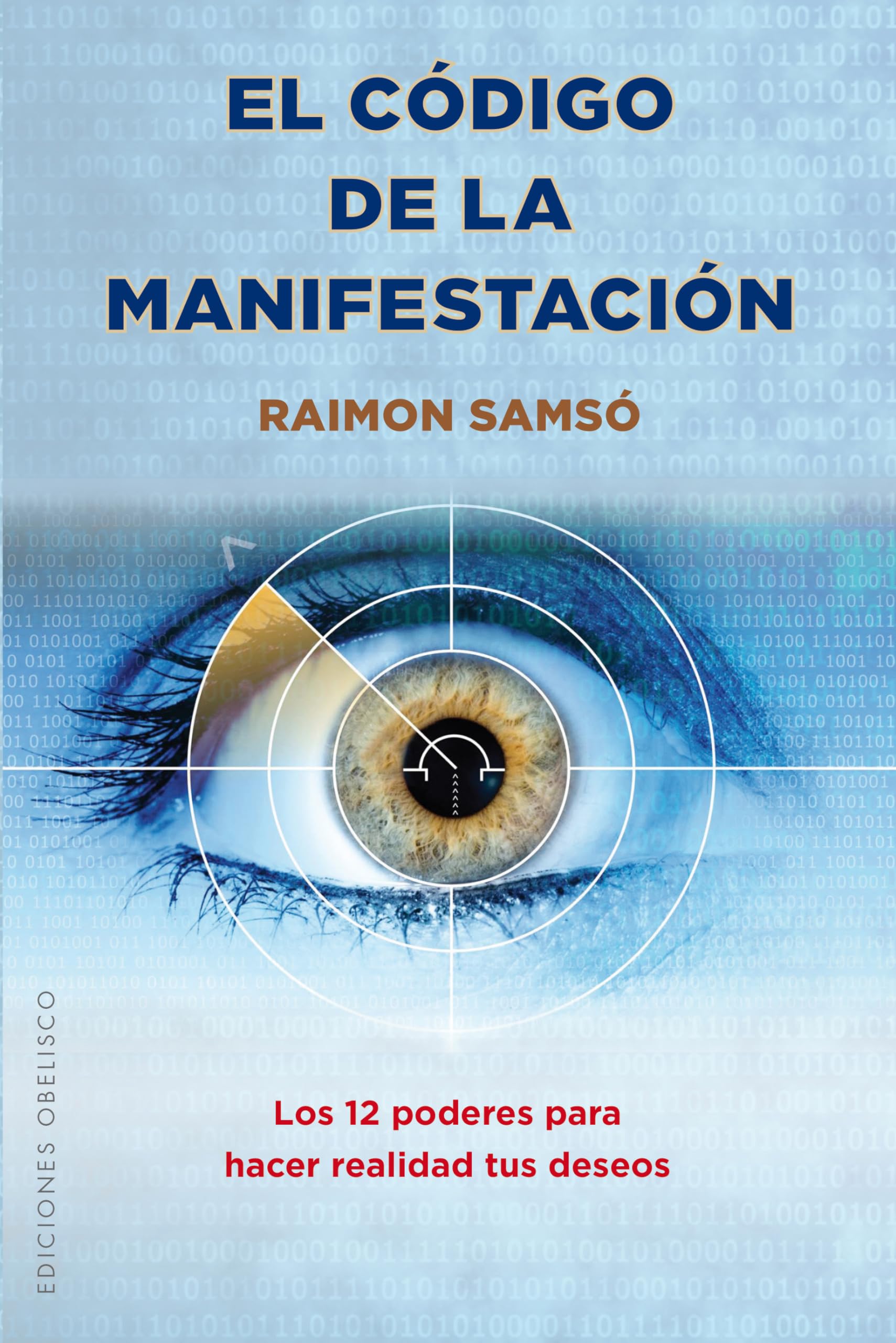 El Codigo de La Manifestacion: 12 Poderes (ESPIRITUALIDAD Y VIDA INTERIOR)