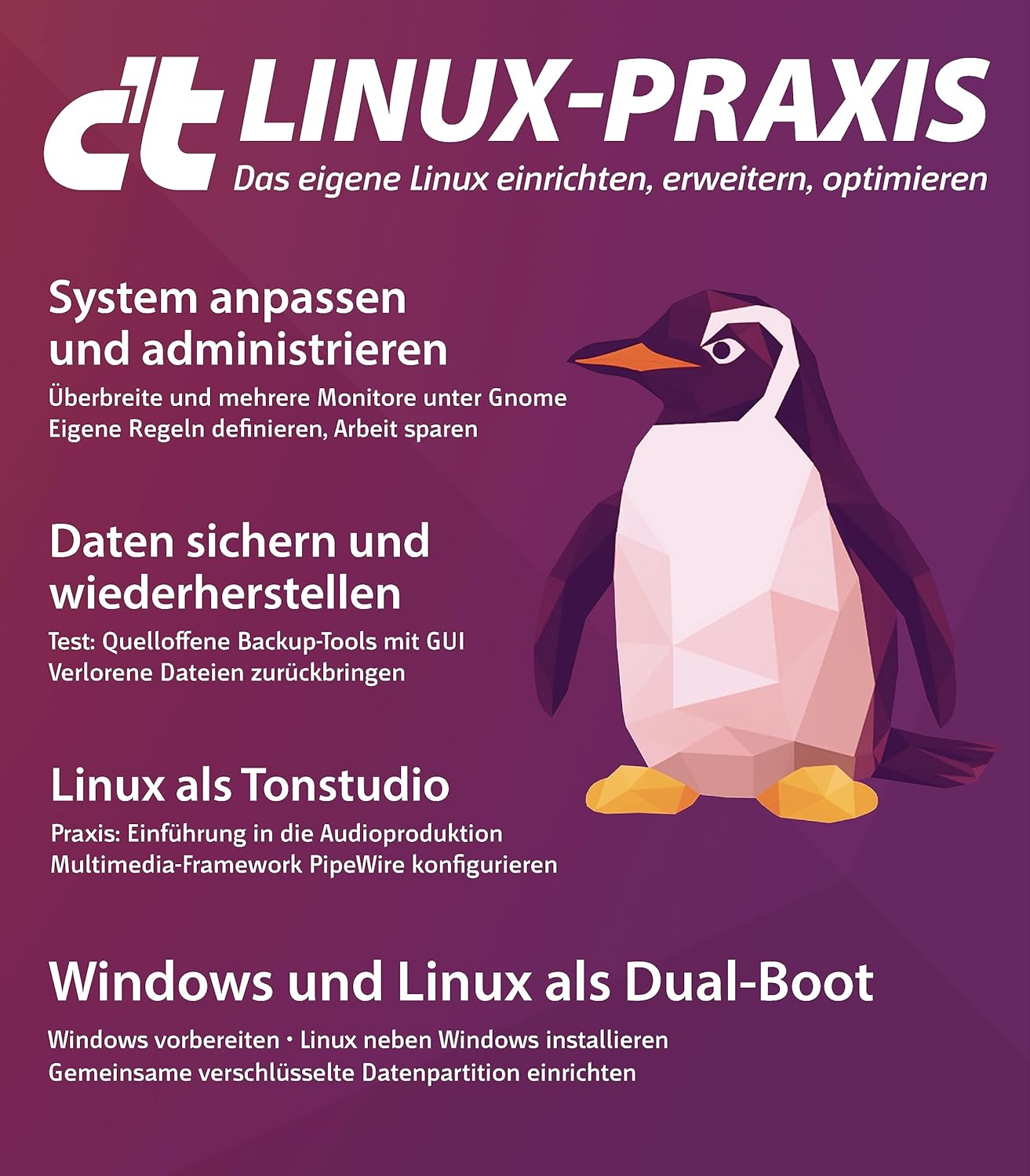 c't LinuxPraxis Das eigene Linux einrichten, erweitern, optimieren