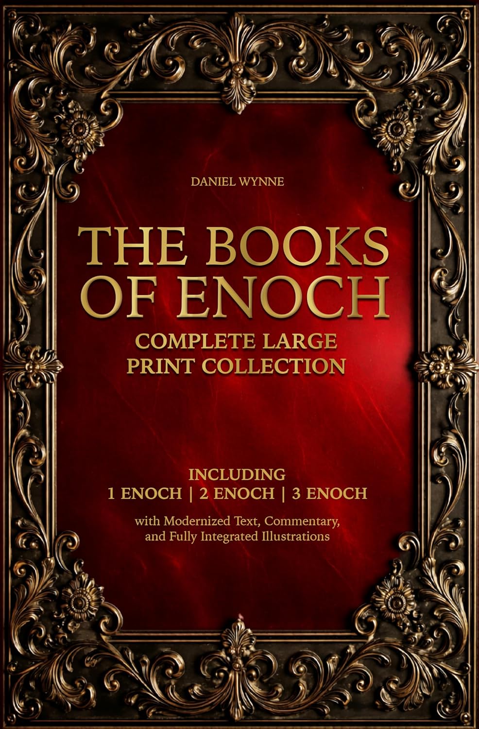 THE BOOKS OF ENOCH Complete Large Print Collection : Including 1 Enoch, 2 Enoch & 3 Enoch with Modernized Text, Commentary, and Fully Integrated Illustrations      Kindle Edition